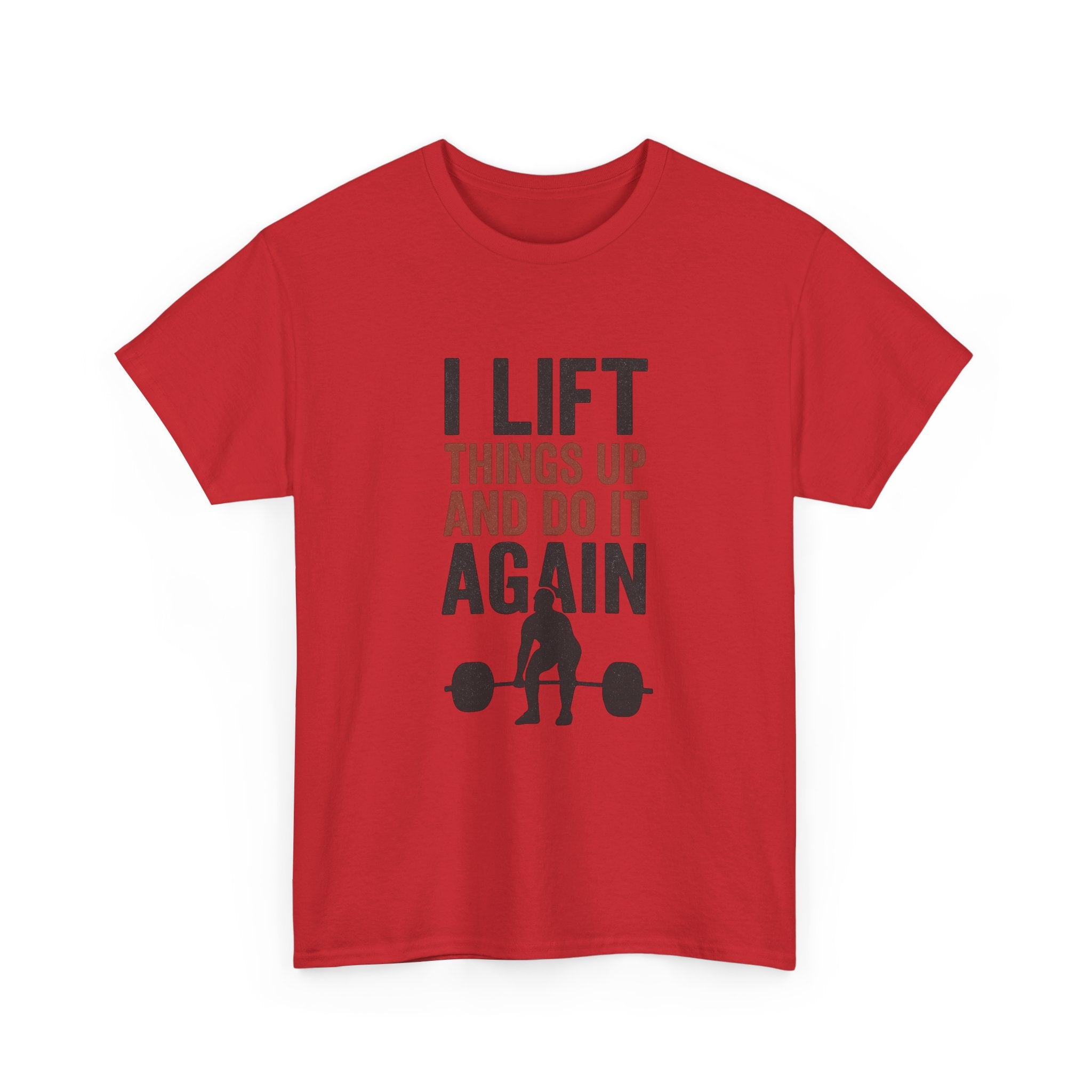 I Lift Things Up And Do It Again T-Shirt | Unique Gift | Graphic Tee