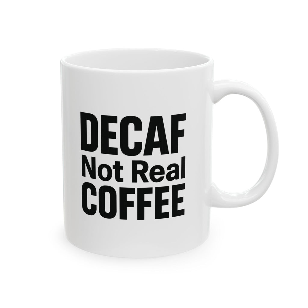 Real Coffee Only No Decaf Zone Coffee Mug | Funny Coffee Lover Gift | Ceramic Mug