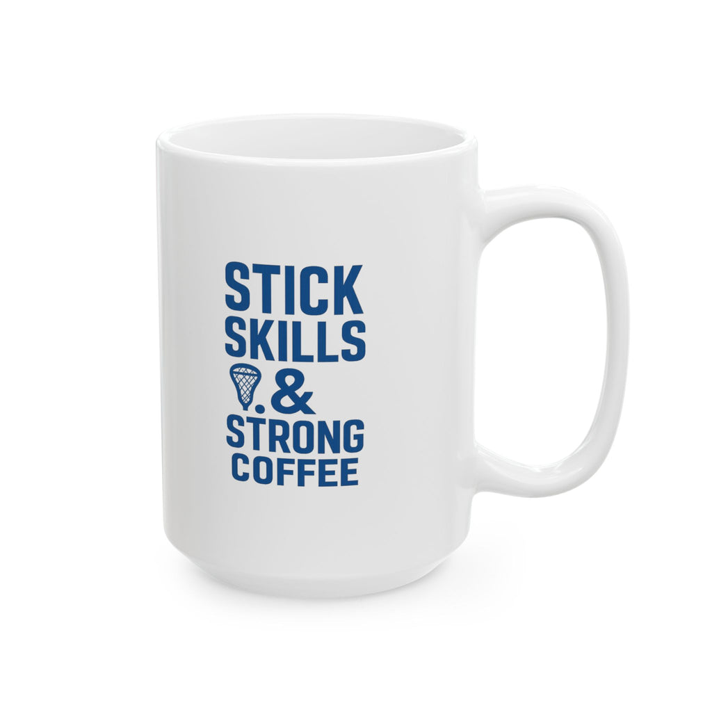 Lacrosse Dad Stick Skills And Strong Coffee Coffee Mug | Gift for Dad | Ceramic Mug