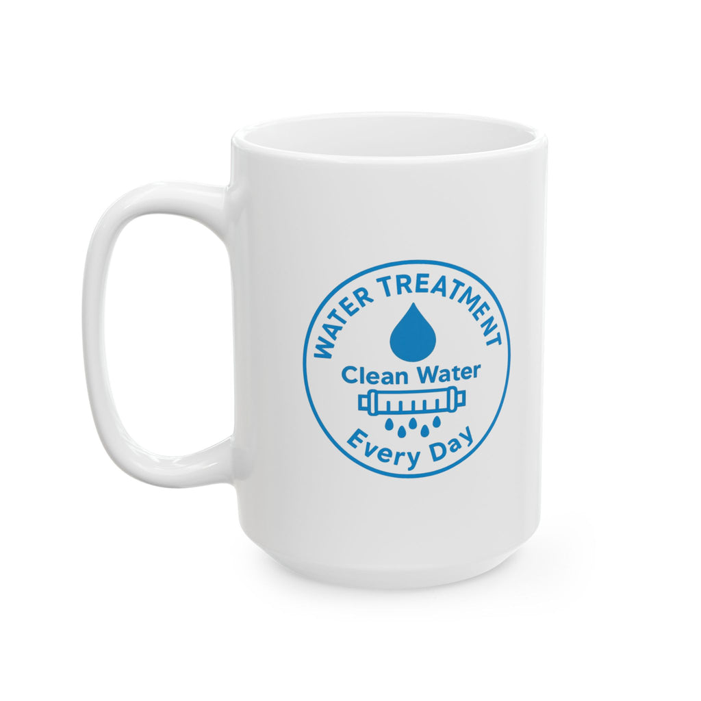 Water Treatment Operator Clean Water Every Day Ceramic Mug