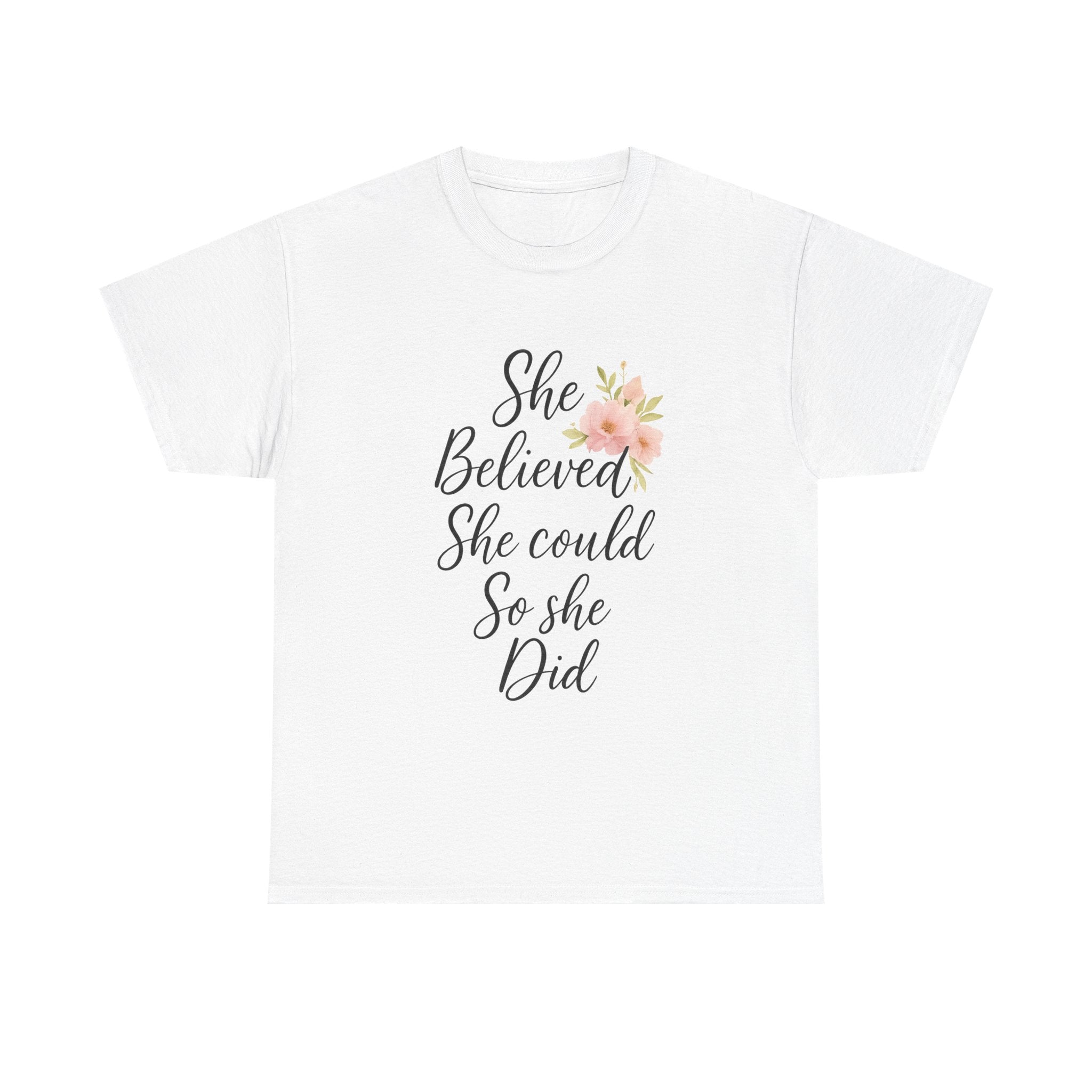 She Believed She Could So She Did T-Shirt | Unique Gift | Graphic Tee