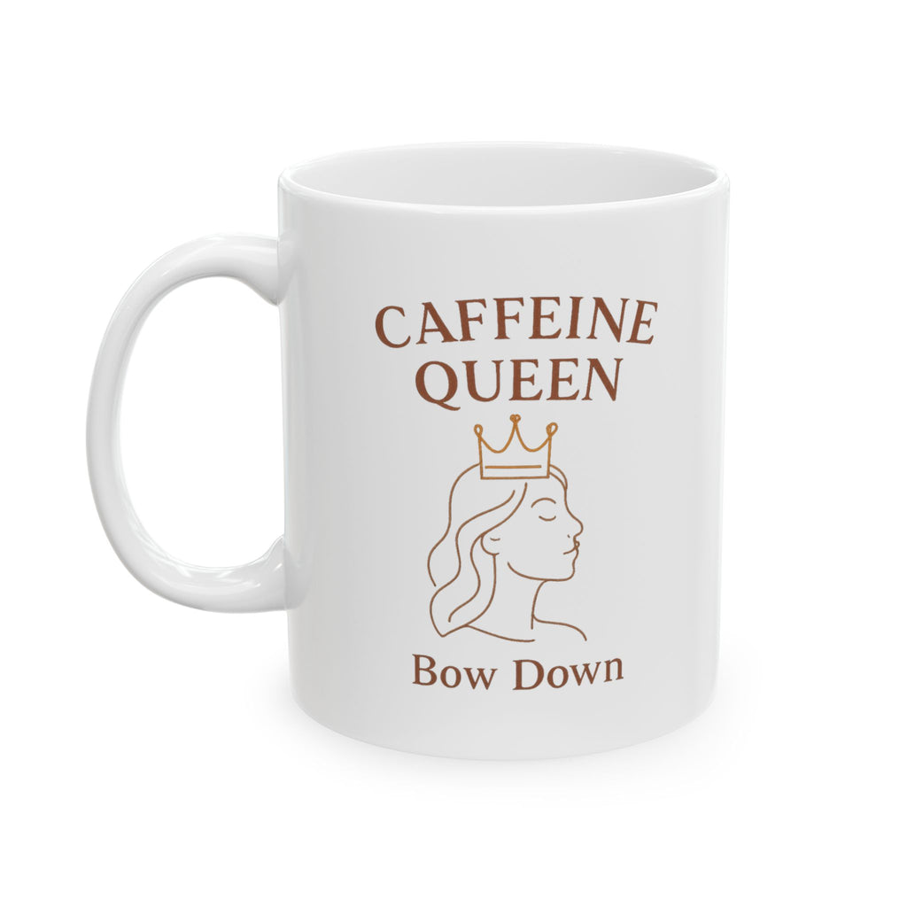 Bow Down To The Caffeine Queen Coffee Mug | Coffee Queen Humor | Ceramic Mug
