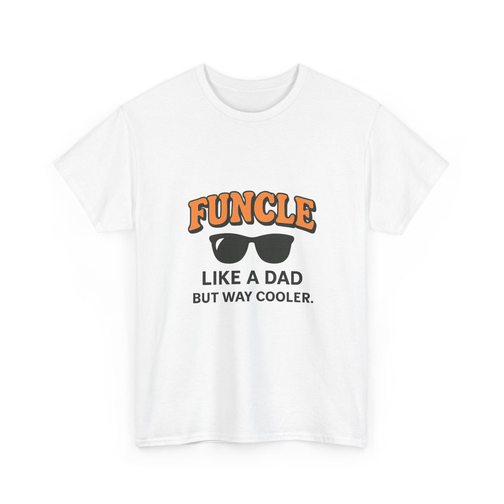 Funcle Like A Dad But Way Cooler Uncle T-Shirt | Gift for Dad | Graphic Tee