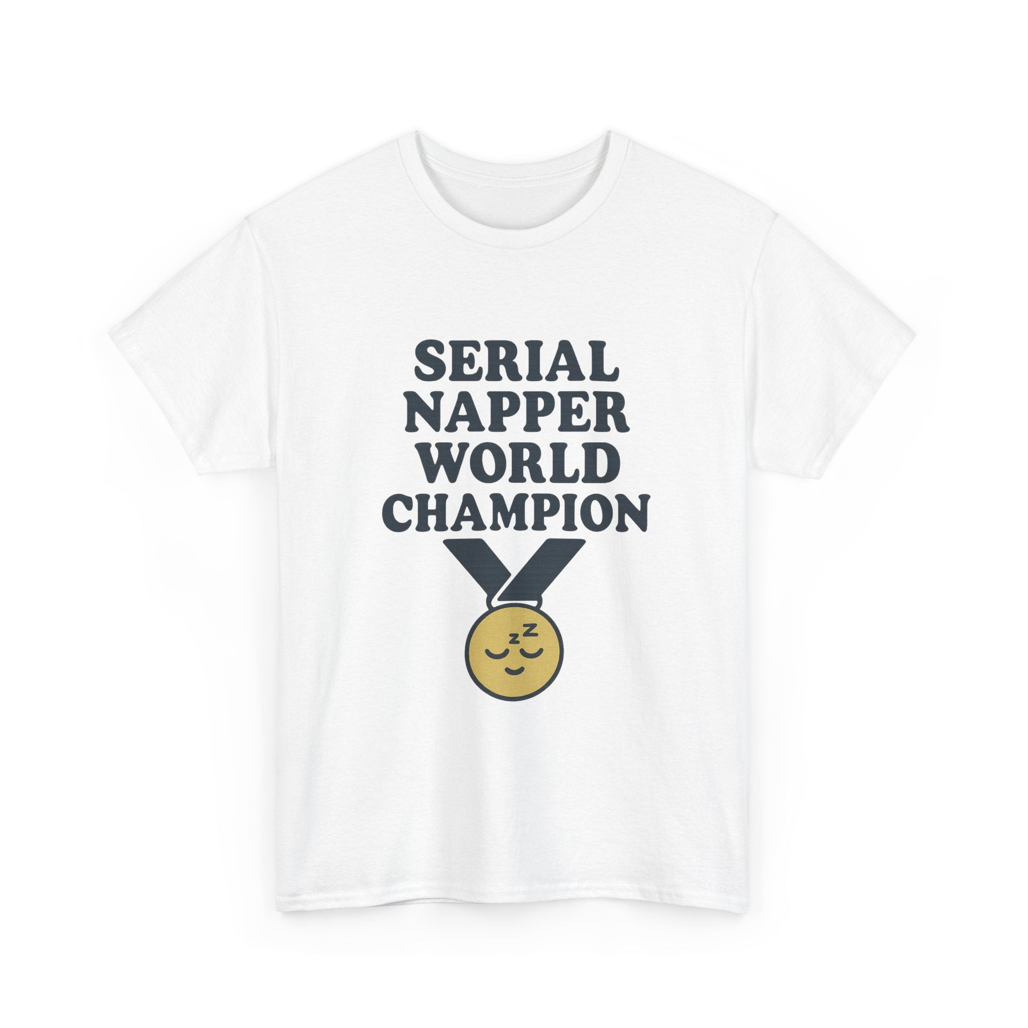Serial Napper World Champion T-Shirt | Unique Gift | Graphic Tee