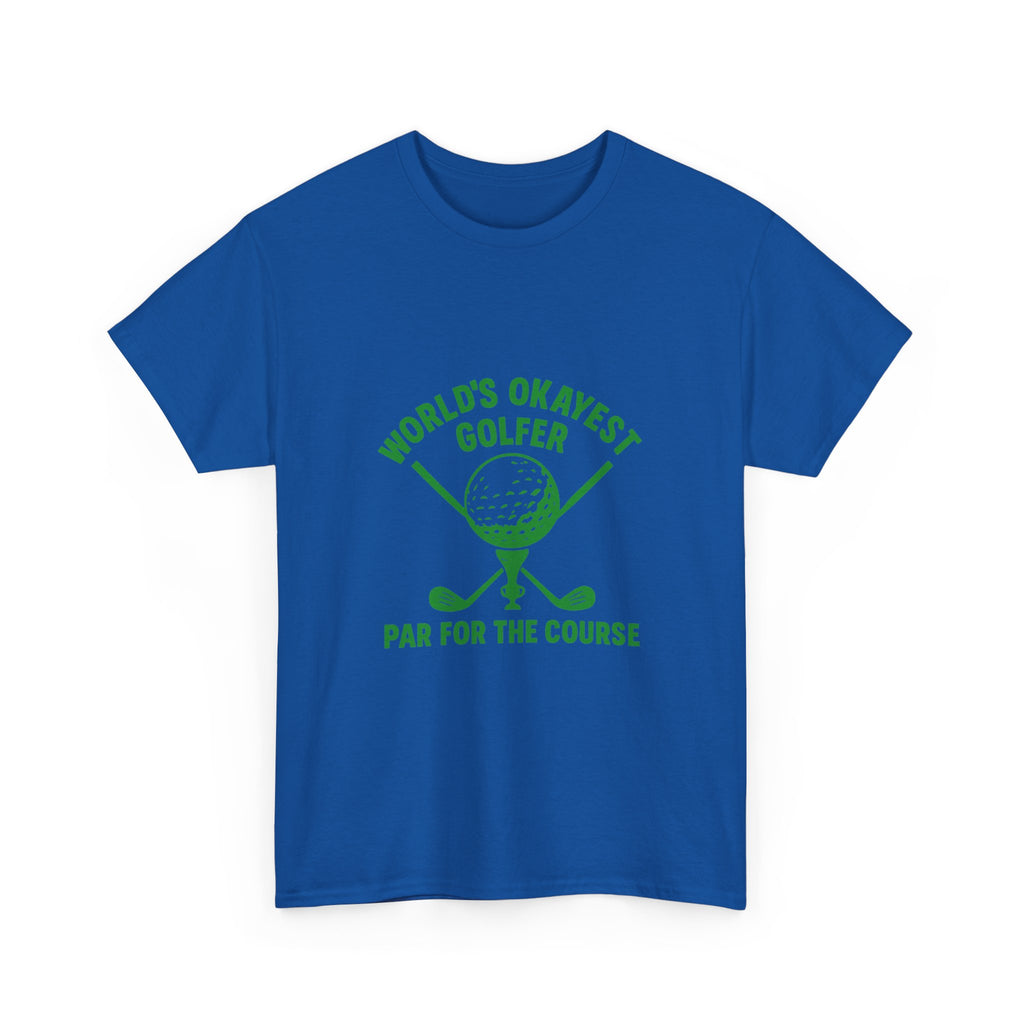 World's Okayest Golfer Par For The Course T-Shirt | Unique Gift | Graphic Tee