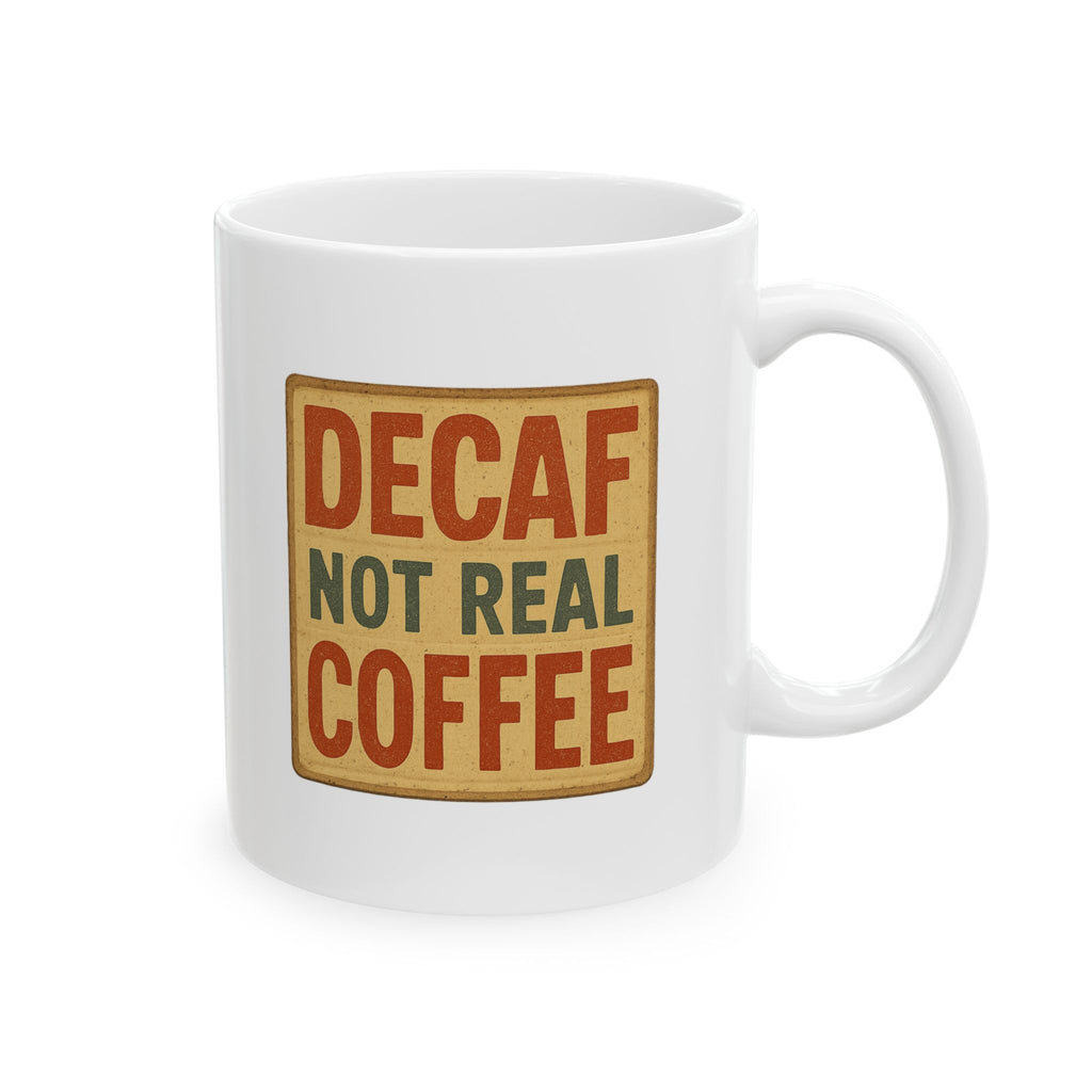 Decaf Is Just Dirty Dishwater Coffee Mug | Funny Anti Decaf Gift | Ceramic Mug
