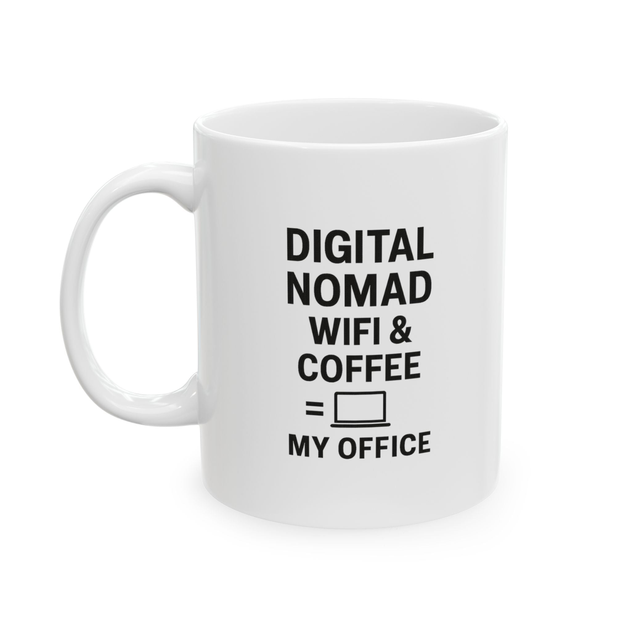 Digital Nomad Wifi And Coffee Are My Office Coffee Mug | Coffee Lover Gift | Ceramic Mug