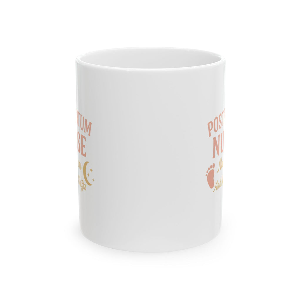 Postpartum Nurse Newborns And Night Shifts Ceramic Mug
