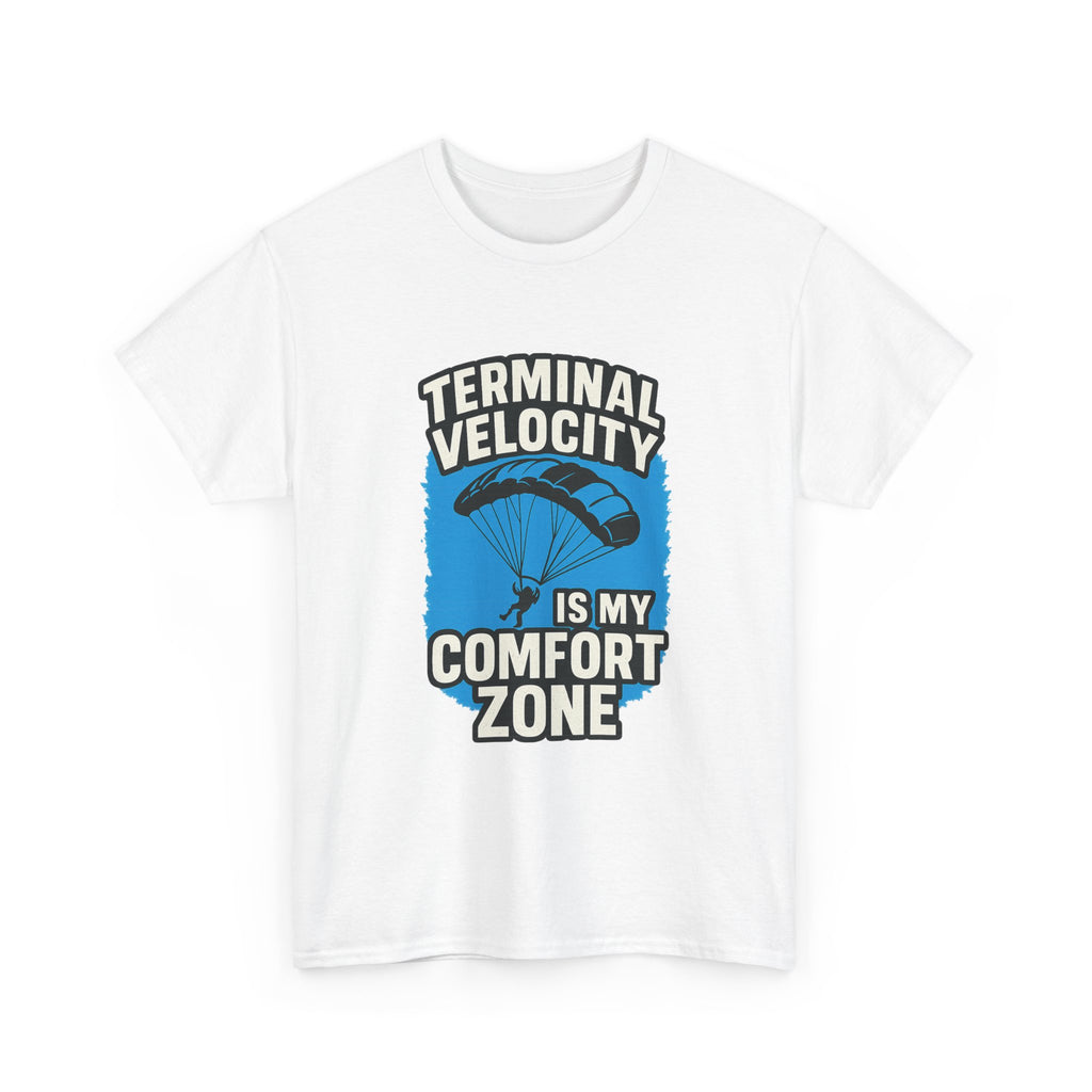 Skydiver Terminal Velocity Is My Comfort Zone T-Shirt | Unique Gift | Graphic Tee