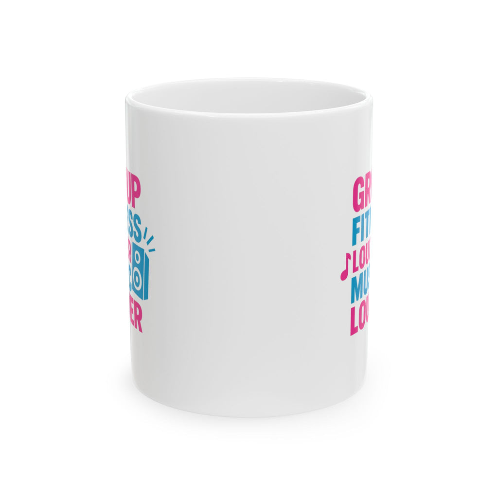Group Fitness Instructor Louder Music Louder Coffee Coffee Mug | Coffee Lover Gift | Ceramic Mug
