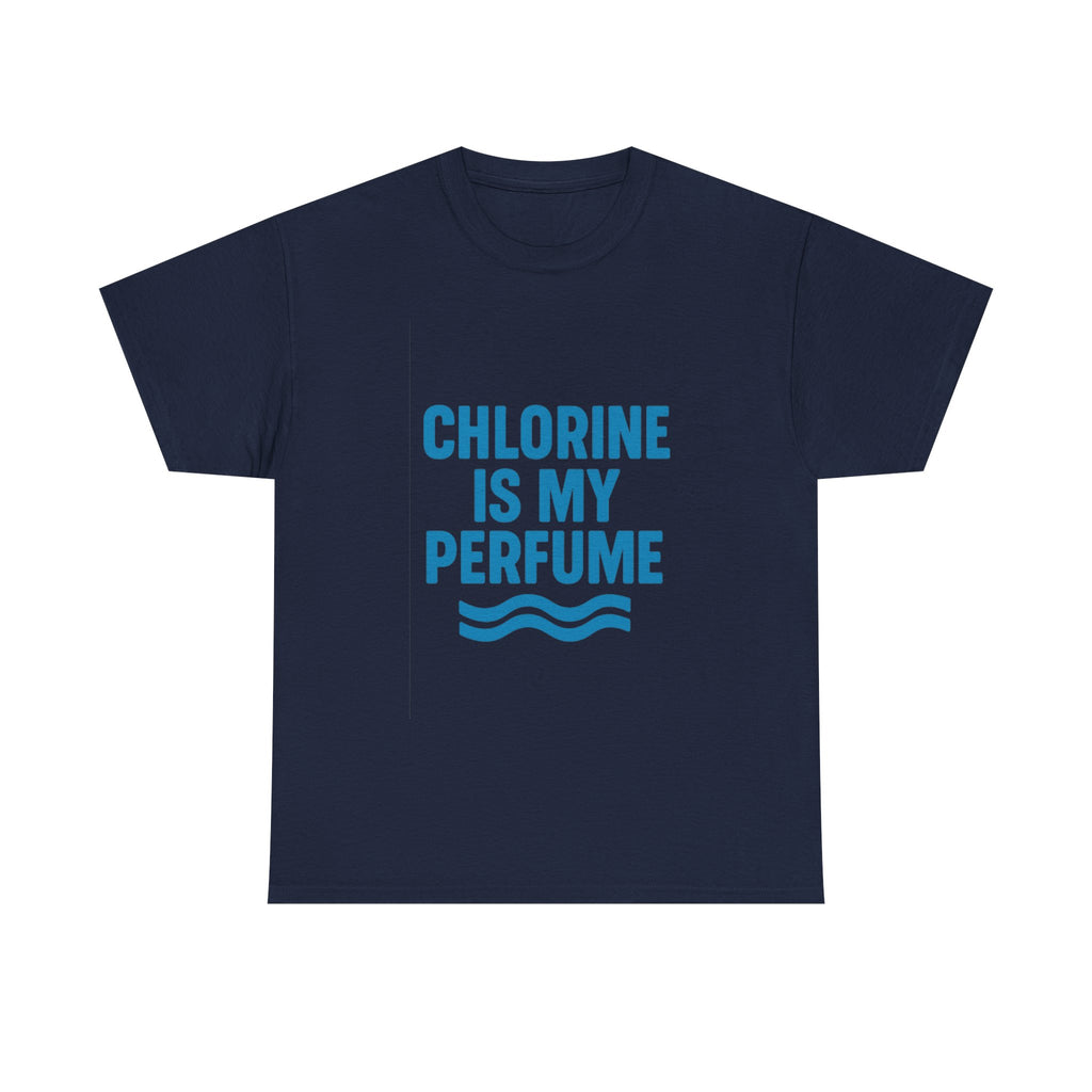 Swimmer Chlorine Is My Perfume T-Shirt | Unique Gift | Graphic Tee