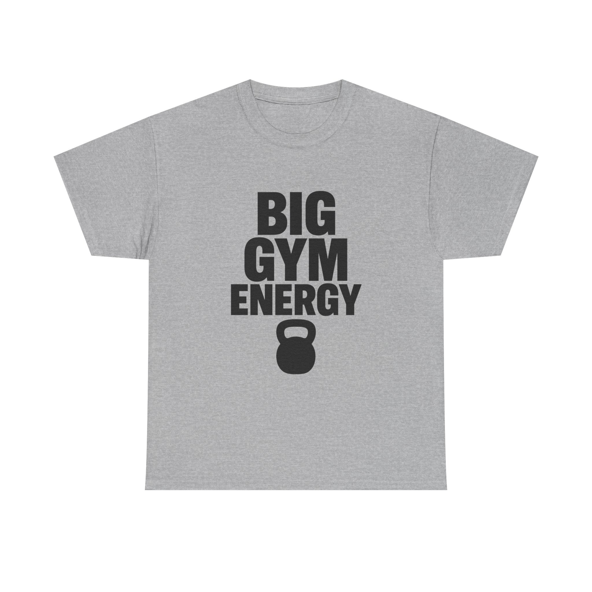Big Gym Energy T-Shirt | Unique Gift | Graphic Tee