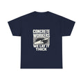Concrete Worker We Lay It Thick T-Shirt | Unique Gift | Graphic Tee