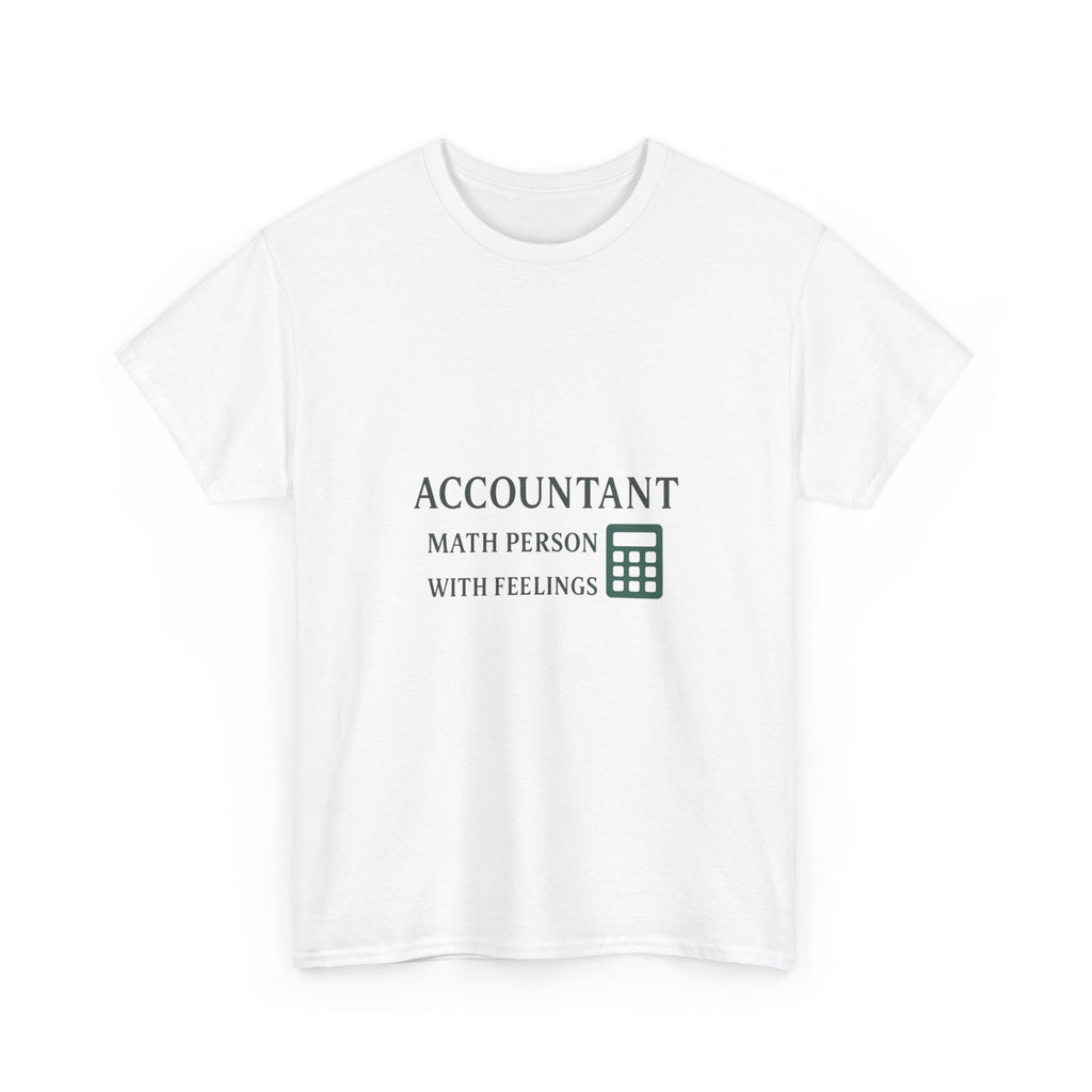 Accountant: Math Person With Feelings T-Shirt | Unique Gift | Graphic Tee