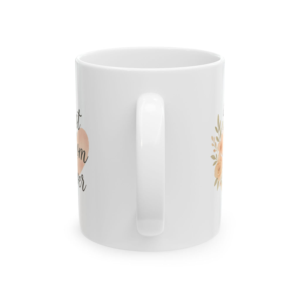 Best Mom Ever Heart Coffee Mug | Gift for Mom | Ceramic Mug