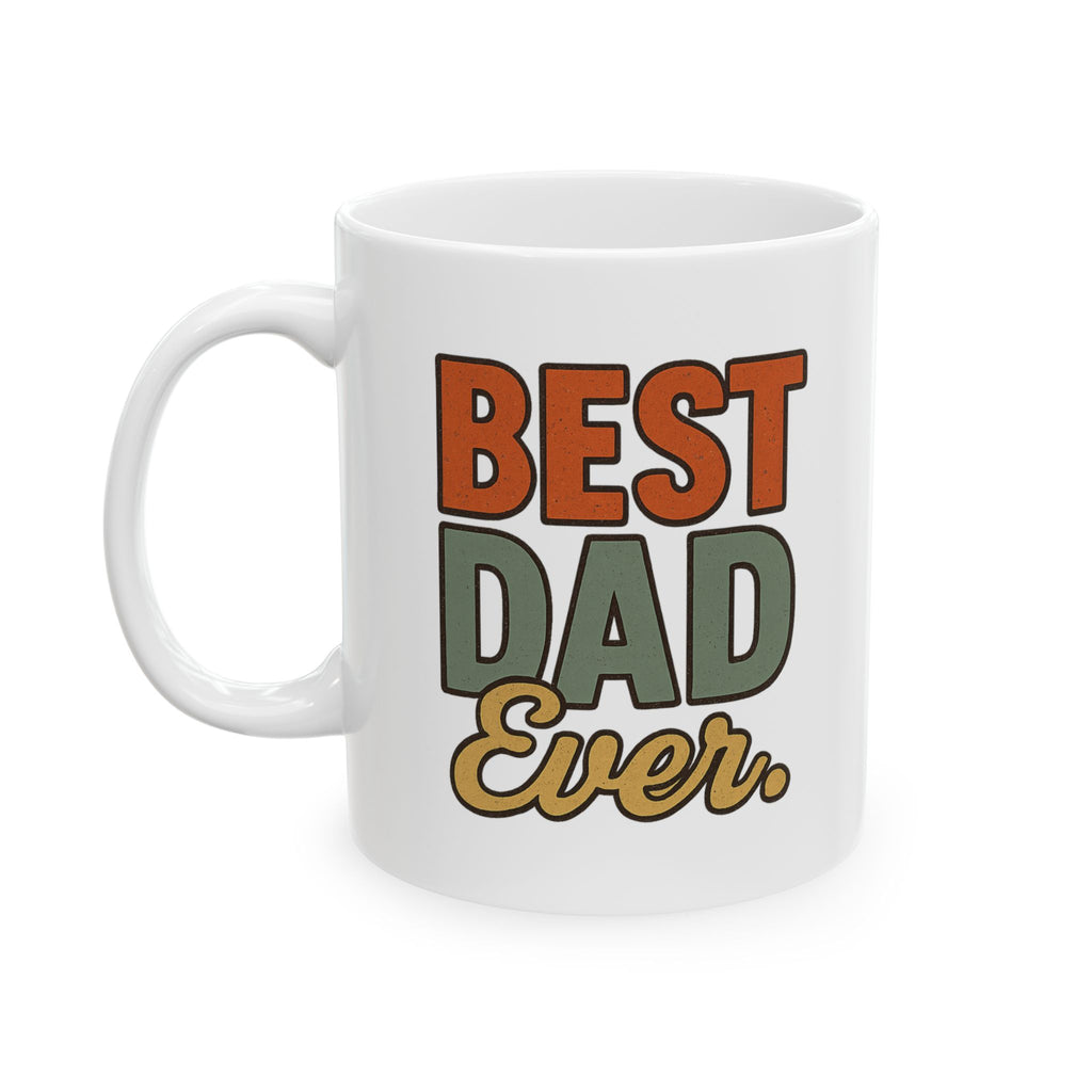 Best Dad Ever No Debate Needed Coffee Mug | Father Appreciation | Ceramic Mug