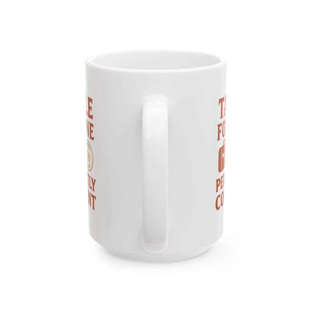 Solo Traveler Table For One Perfectly Content Coffee Mug | Unique Gift | Ceramic Mug