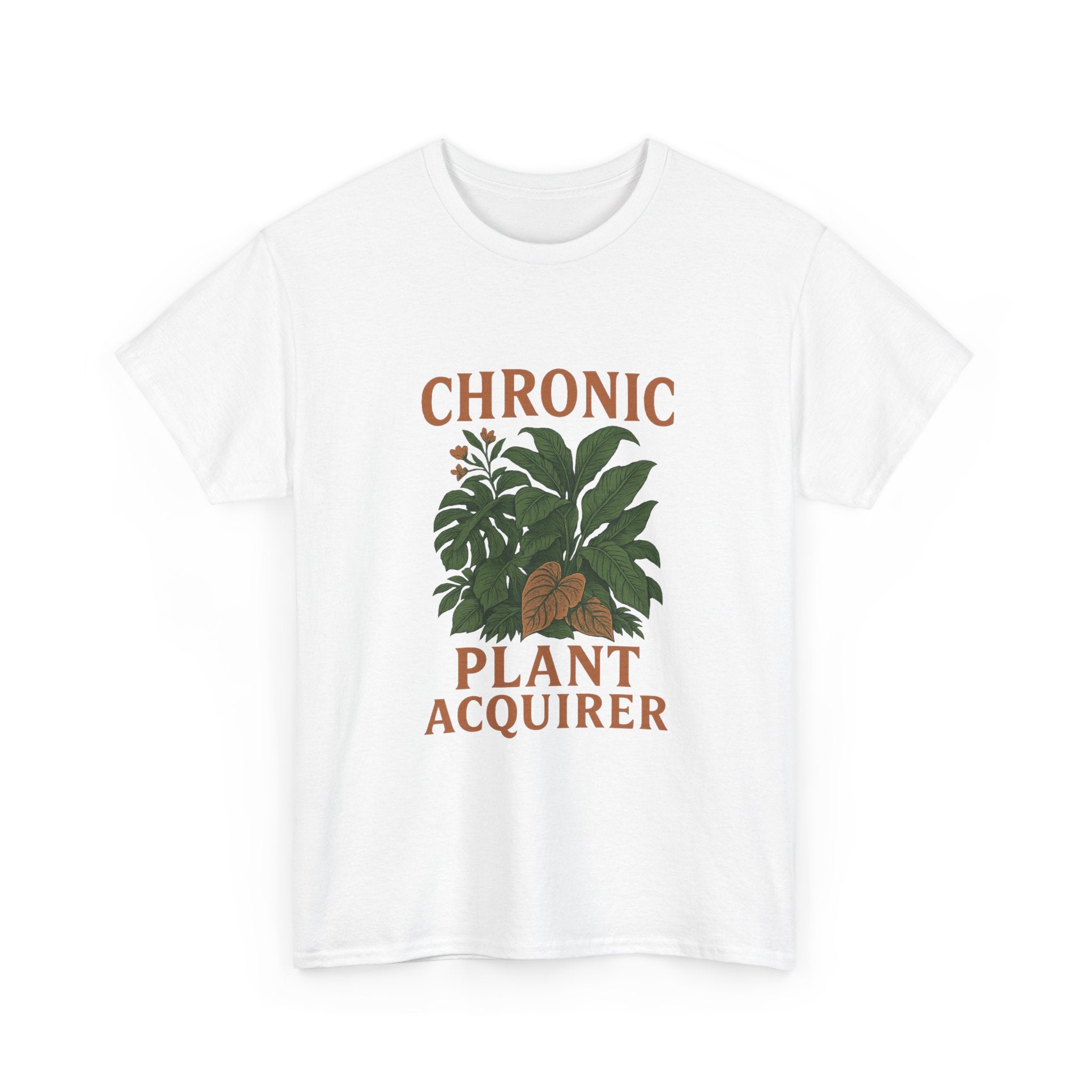 Chronic Plant Acquirer T-Shirt | Unique Gift | Graphic Tee