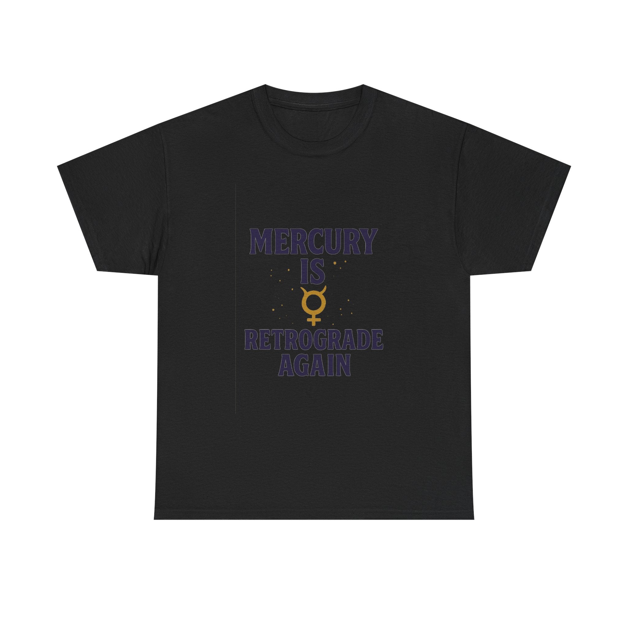 Astrology Believer Mercury Is Retrograde Again T-Shirt | Unique Gift | Graphic Tee
