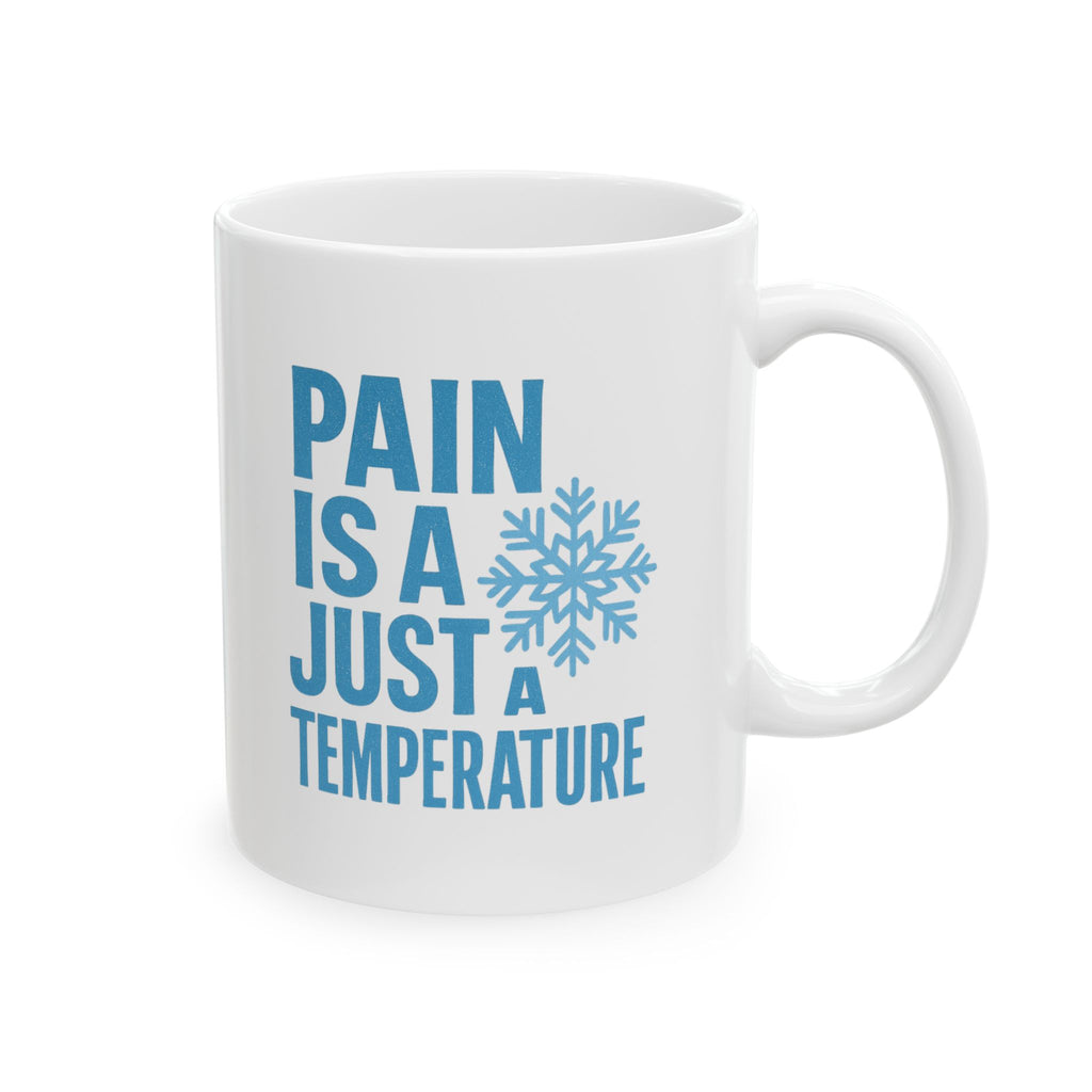 Cold Plunge Enthusiast Pain Is Just A Temperature Coffee Mug | Unique Gift | Ceramic Mug