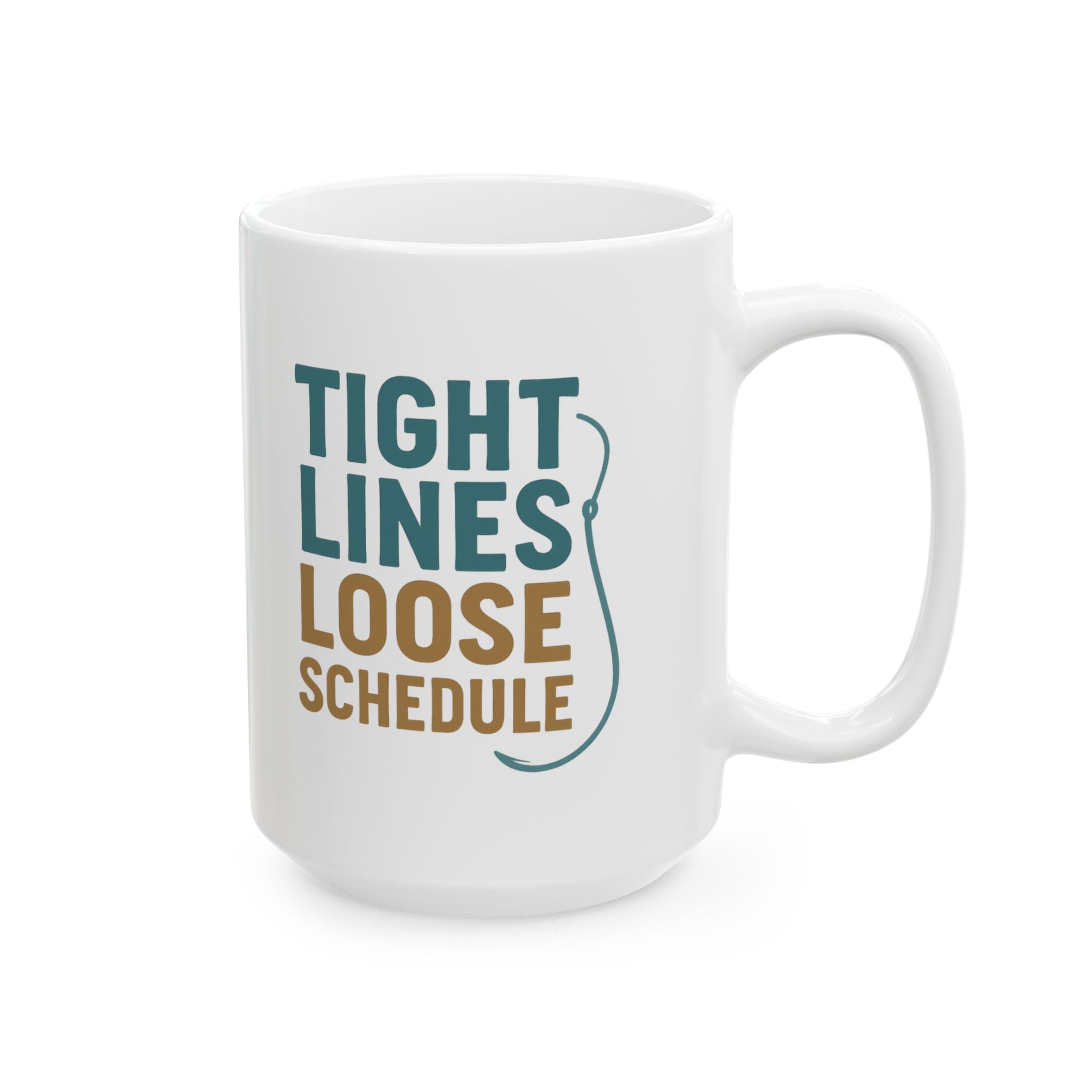 Fisherman Tight Lines Loose Schedule Coffee Mug | Unique Gift | Ceramic Mug