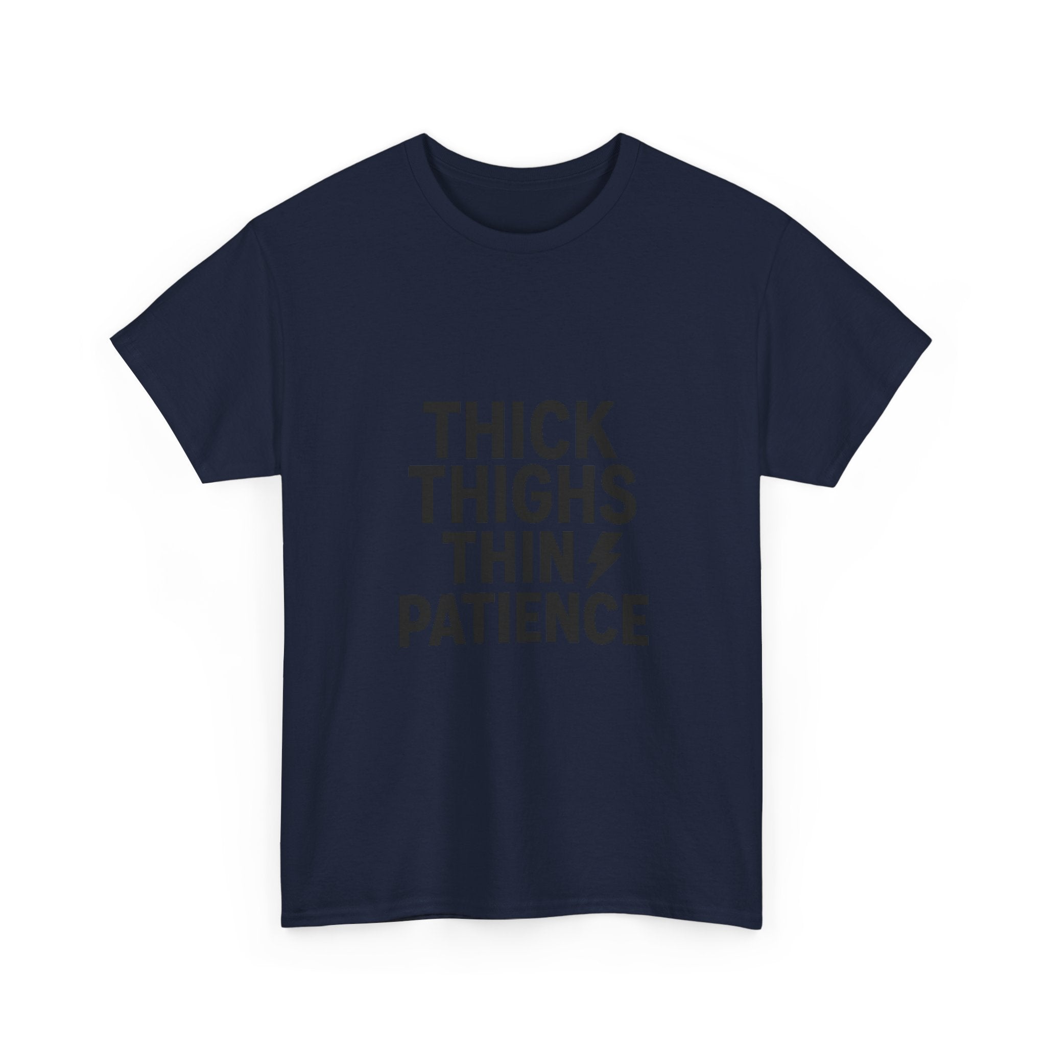 Thick Thighs Thin Patience Funny T-Shirt | Funny Gift | Graphic Tee