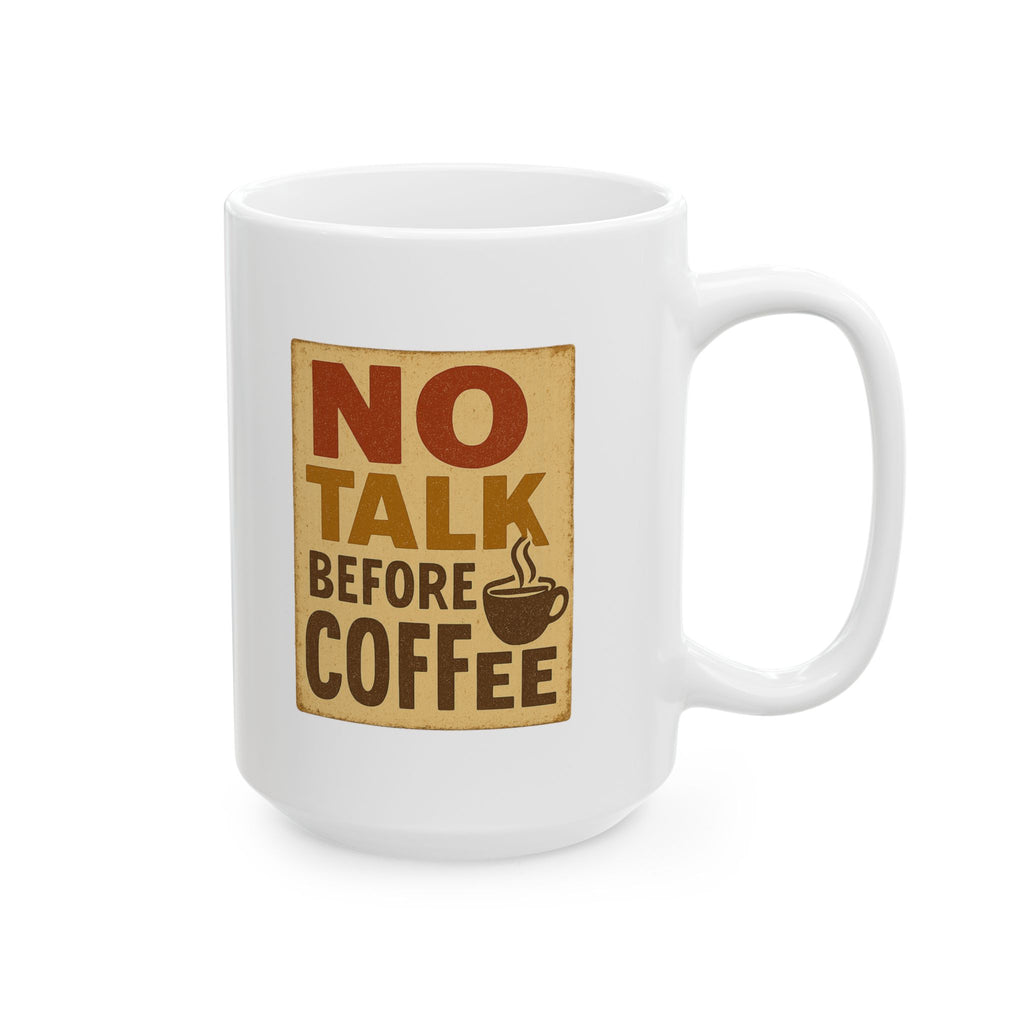 Do Not Talk To Me Before Coffee I Mean It Coffee Mug | Funny Coffee Gift | Ceramic Mug