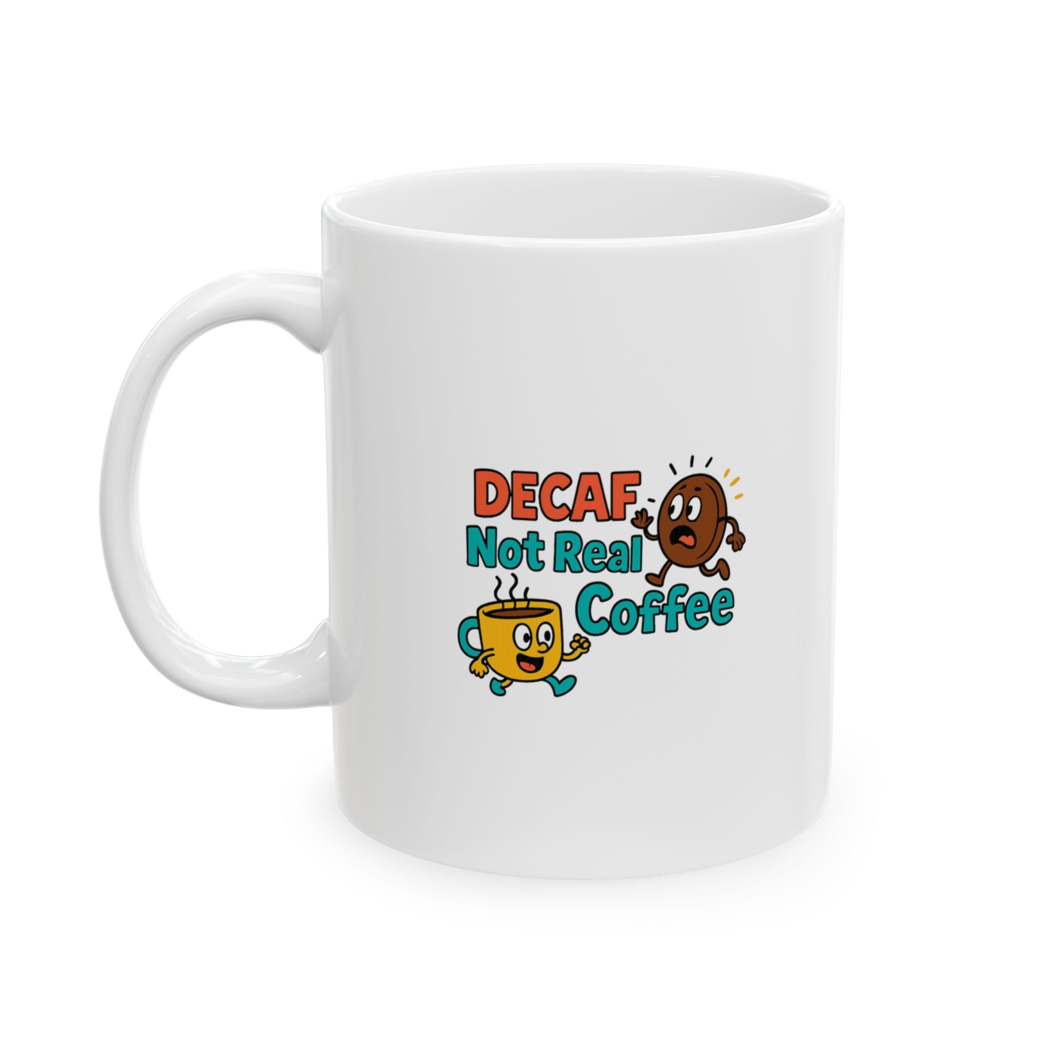 Decaf Is Not Real Coffee Fight Me Coffee Mug | Anti Decaf Coffee Humor | Ceramic Mug