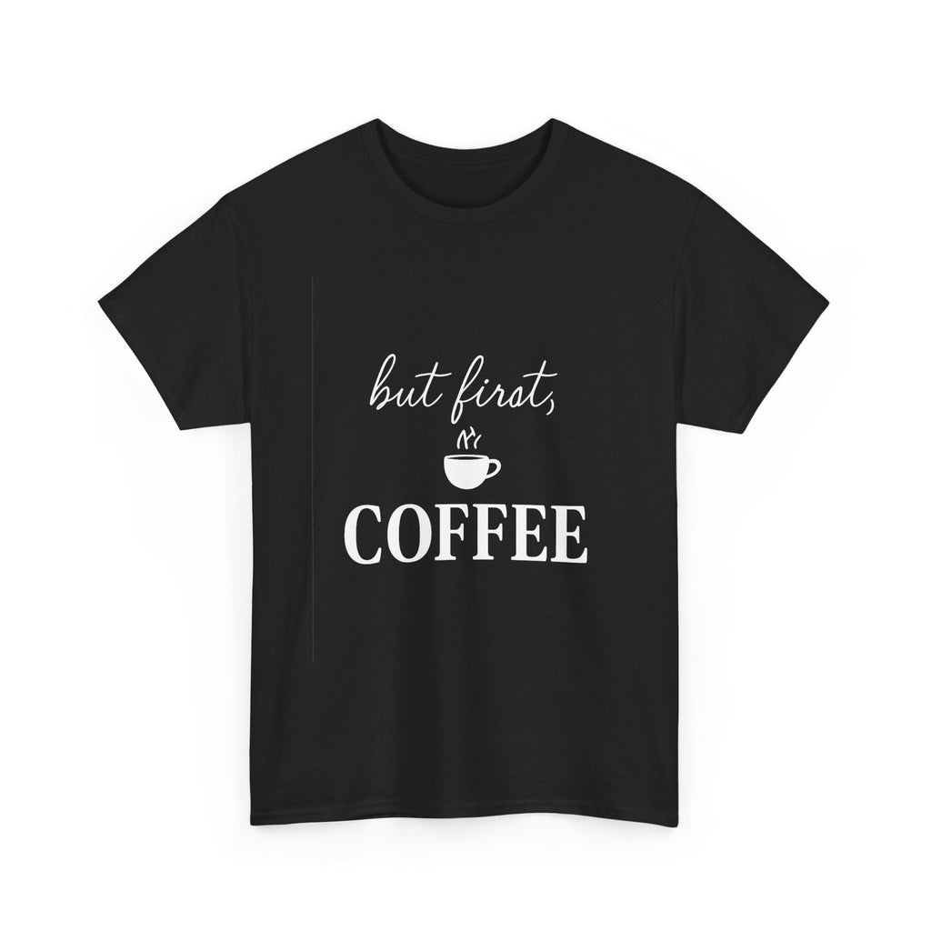 But First Coffee T-Shirt | Coffee Lover Gift | Graphic Tee