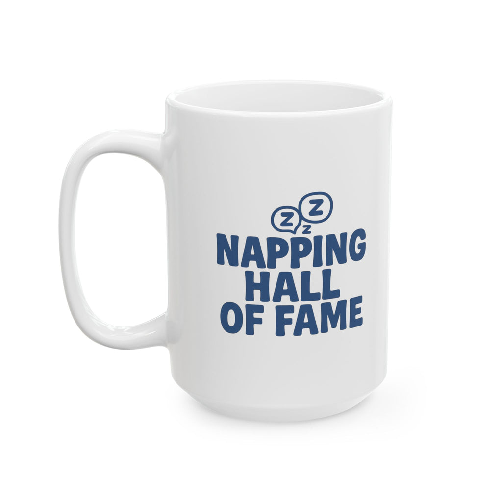 Unapologetically Napping Hall Of Fame Member Coffee Mug | Unique Gift | Ceramic Mug
