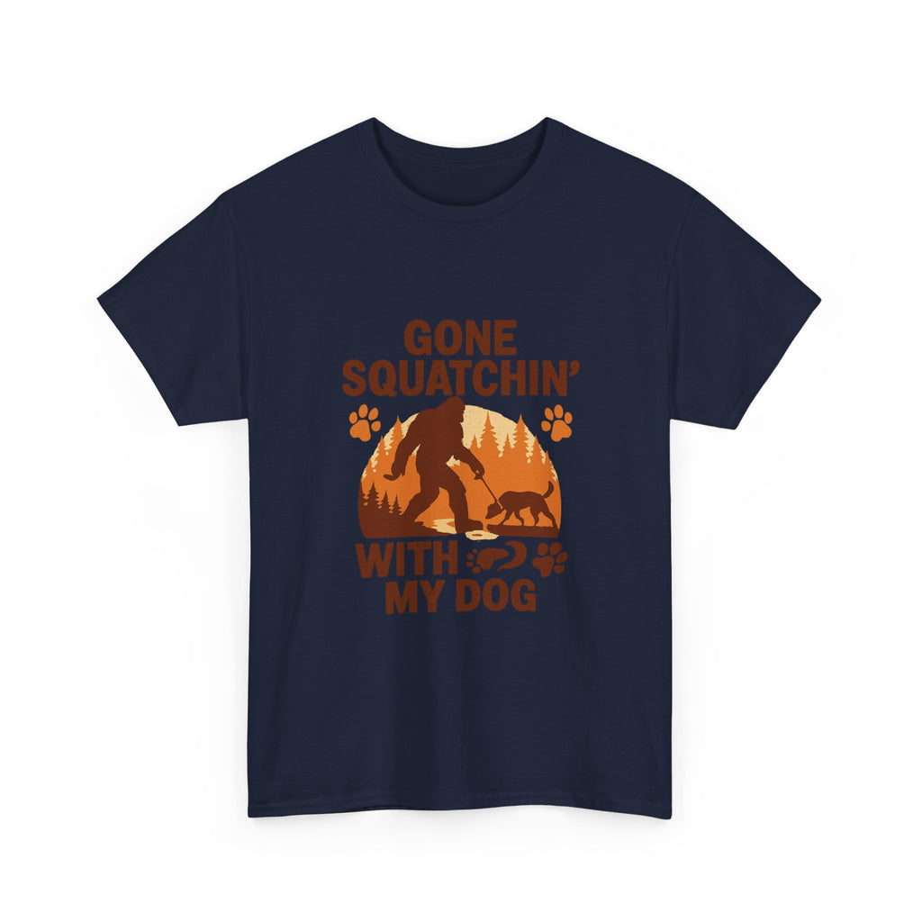 Gone Squatchin With My Dog T-Shirt | Dog Lover Gift | Graphic Tee
