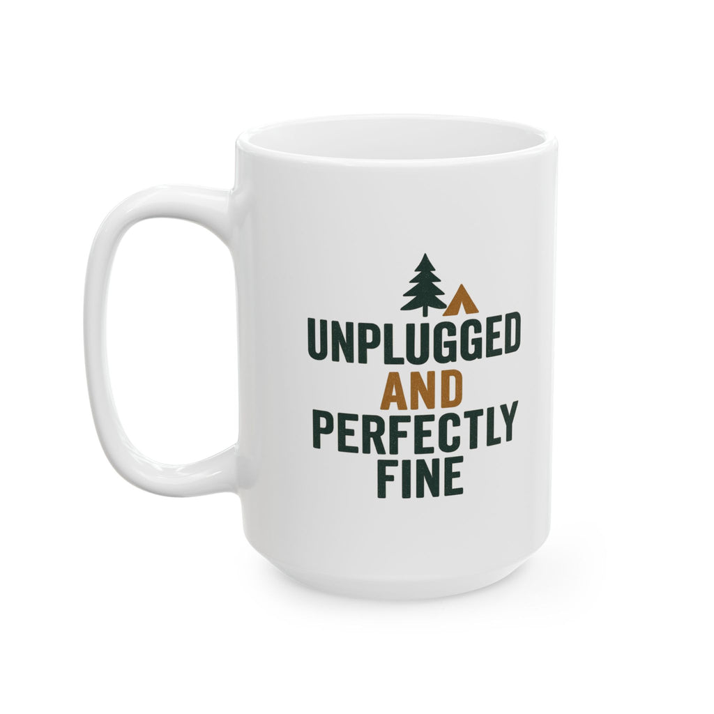 Camper Unplugged And Perfectly Fine With It Coffee Mug | Unique Gift | Ceramic Mug