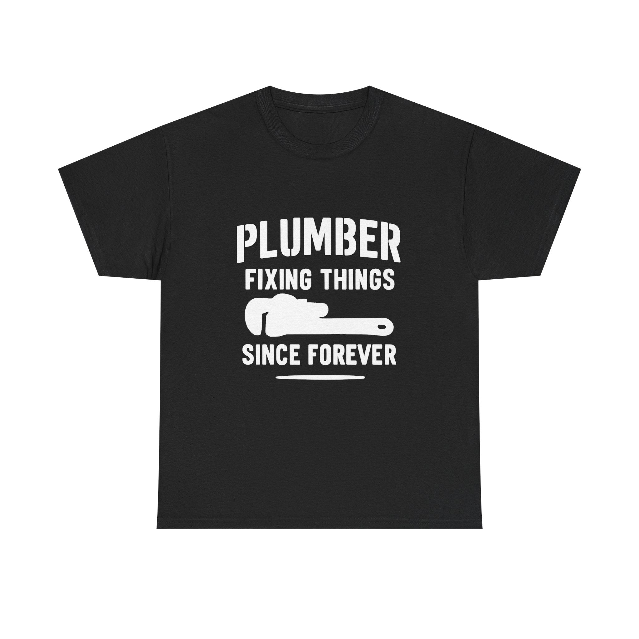 Plumber Fixing Things Since Forever Profession T-Shirt | Unique Gift | Graphic Tee