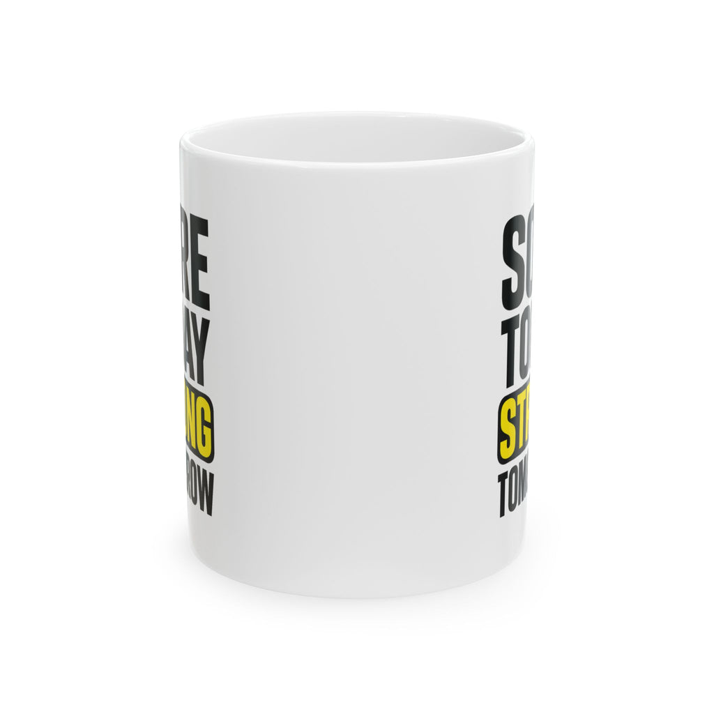 Sore Today Strong Tomorrow Coffee Mug | Unique Gift | Ceramic Mug