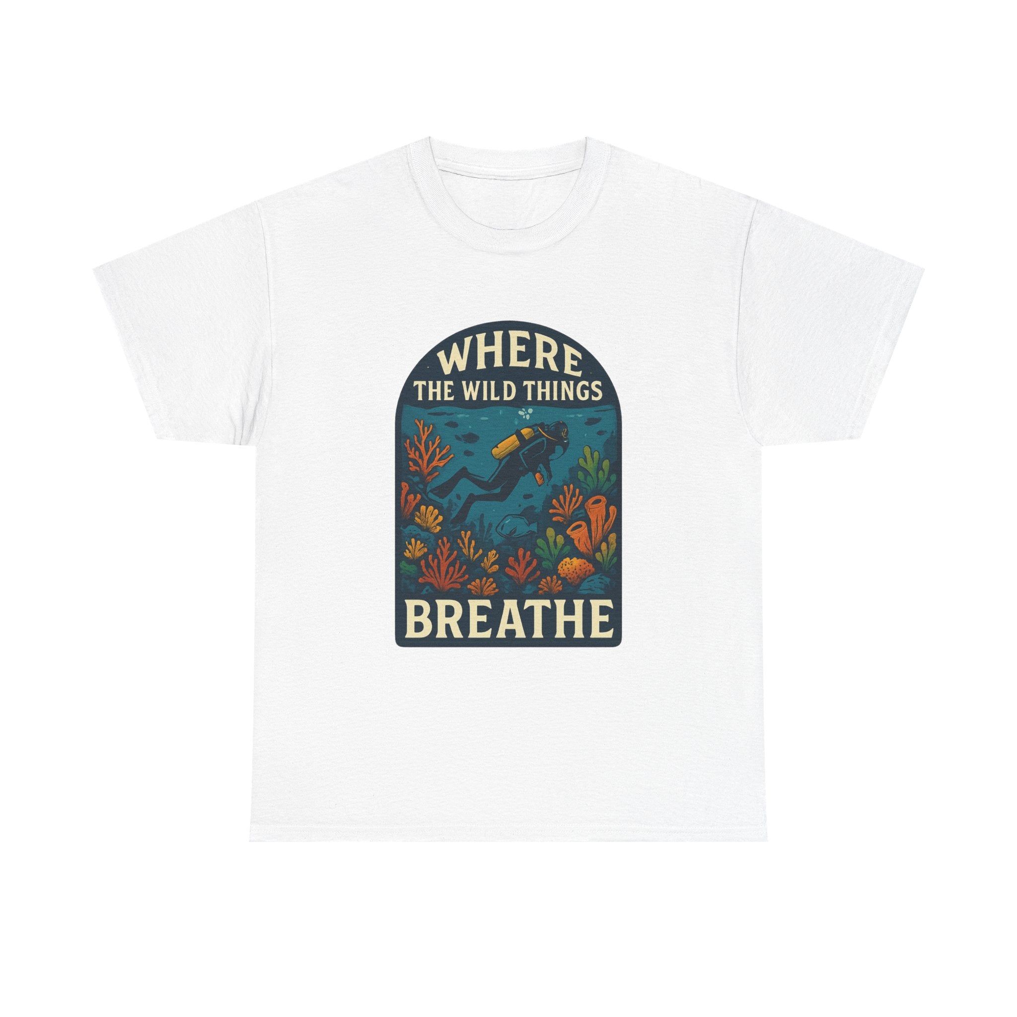 Scuba Diver Where The Wild Things Breathe T-Shirt