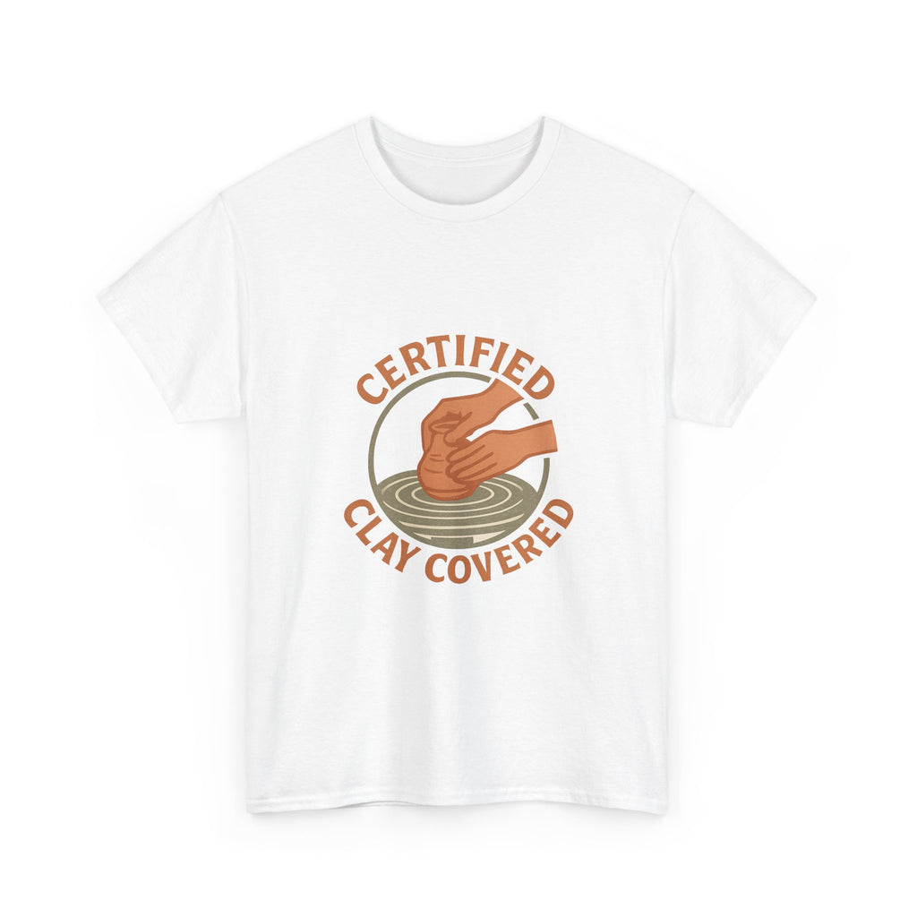 Ceramics Studio Certified Clay Covered Artist T-Shirt