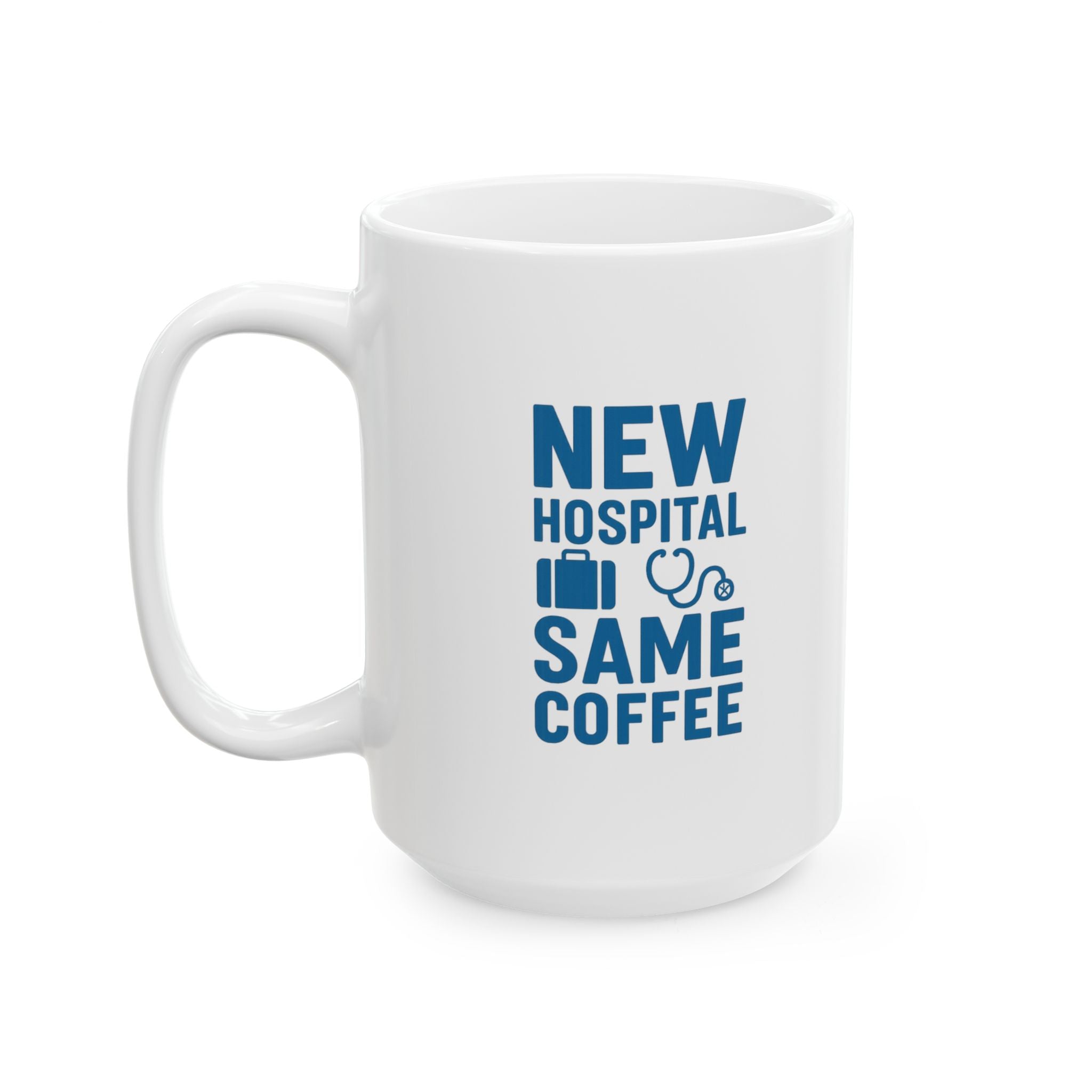 Travel Nurse New Hospital Same Coffee Coffee Mug | Nurse Gift | Ceramic Mug