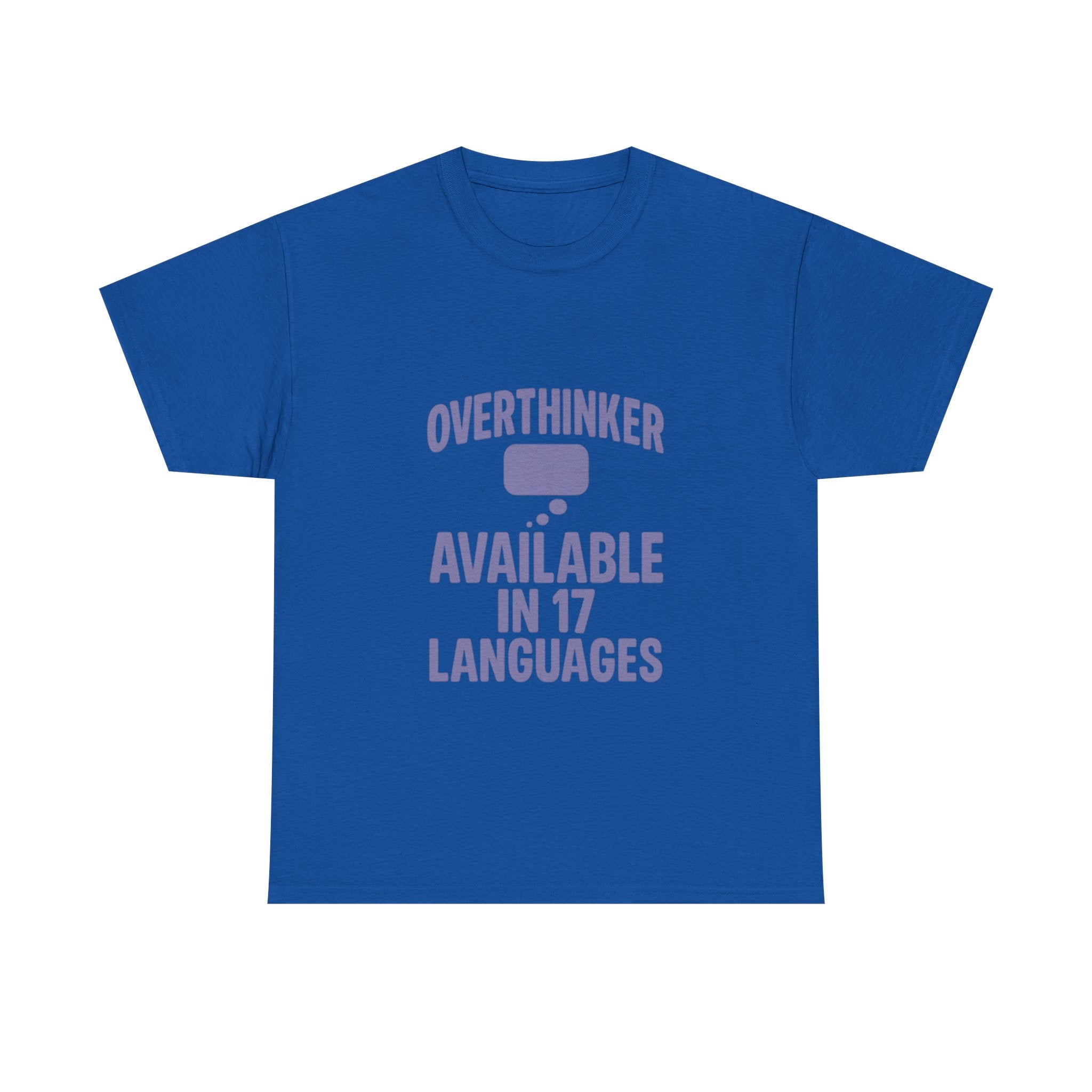Overthinker Available In Seventeen Languages T-Shirt | Unique Gift | Graphic Tee