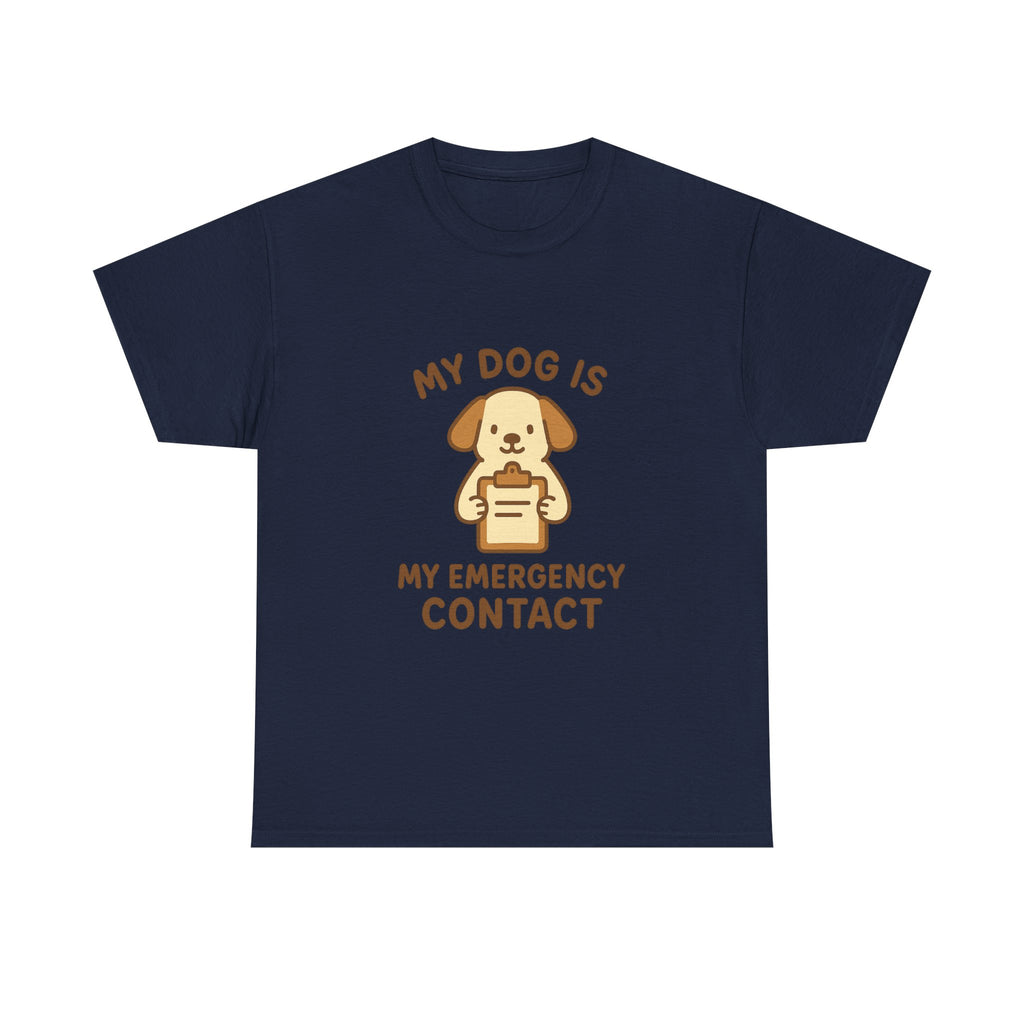 My Dog Is My Emergency Contact T-Shirt | Dog Lover Gift | Graphic Tee