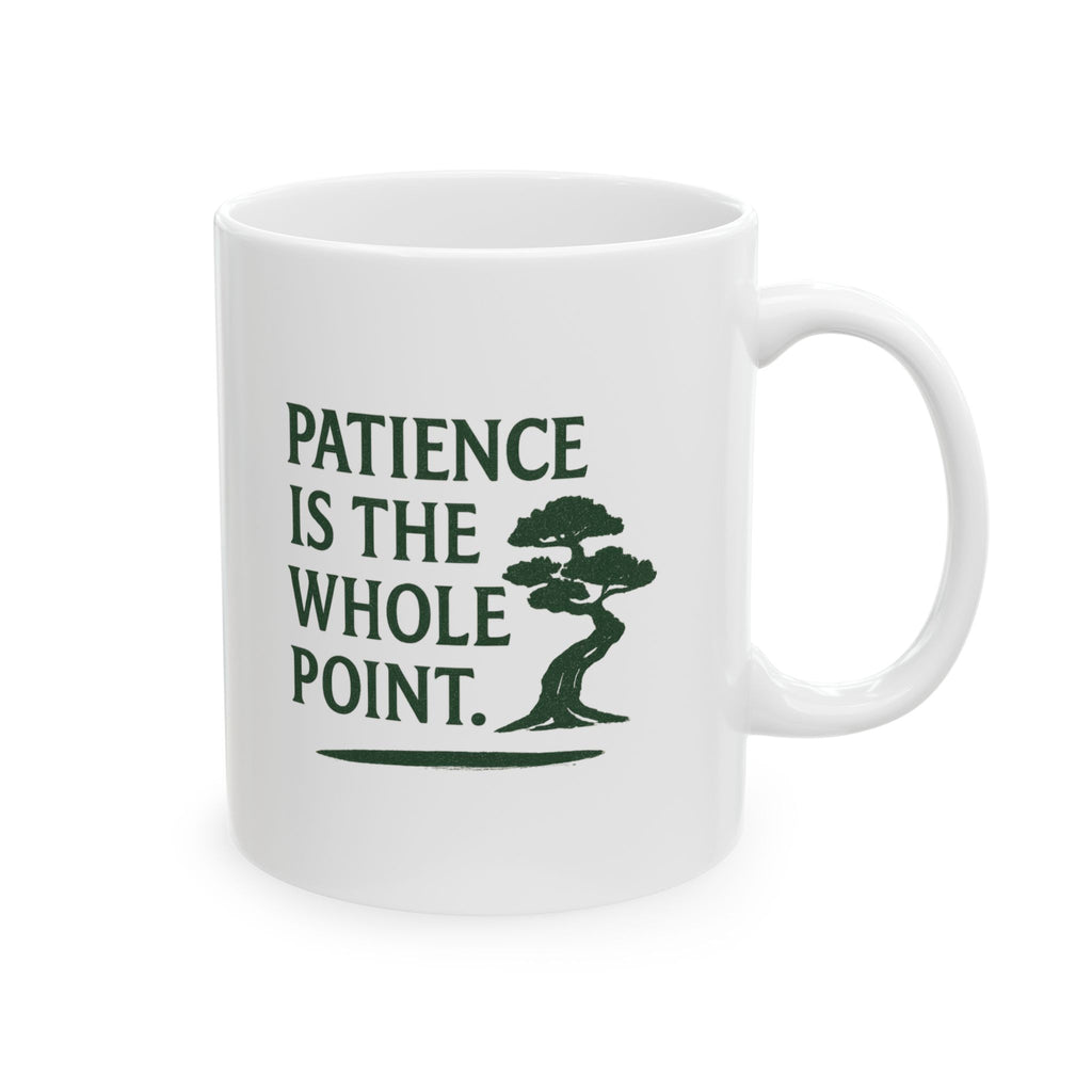 Bonsai Grower Patience Is The Whole Point Coffee Mug | Unique Gift | Ceramic Mug