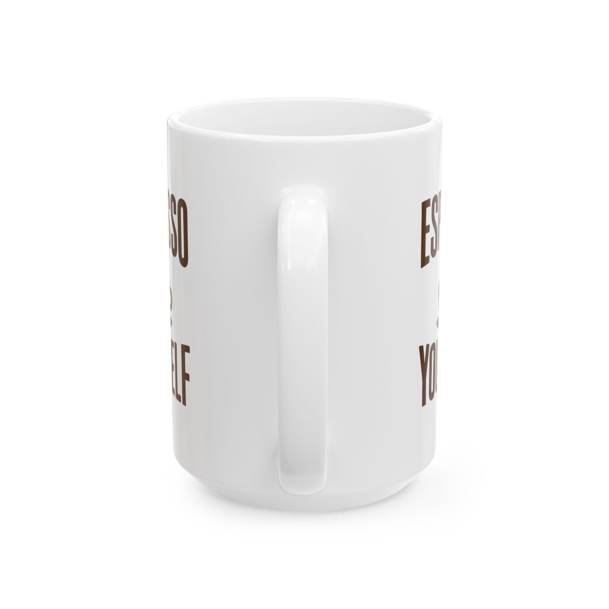 Espresso Yourself Every Single Morning Coffee Mug | Unique Gift | Ceramic Mug