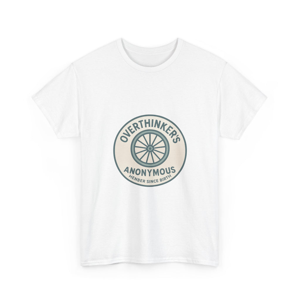 Overthinker's Anonymous Member Since Birth T-Shirt | Unique Gift | Graphic Tee
