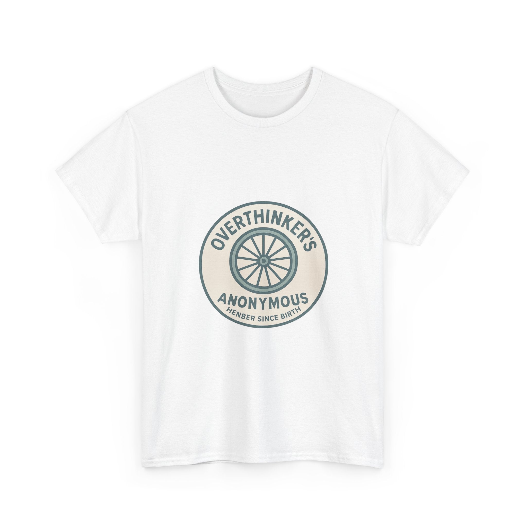 Overthinker's Anonymous Member Since Birth T-Shirt | Unique Gift | Graphic Tee
