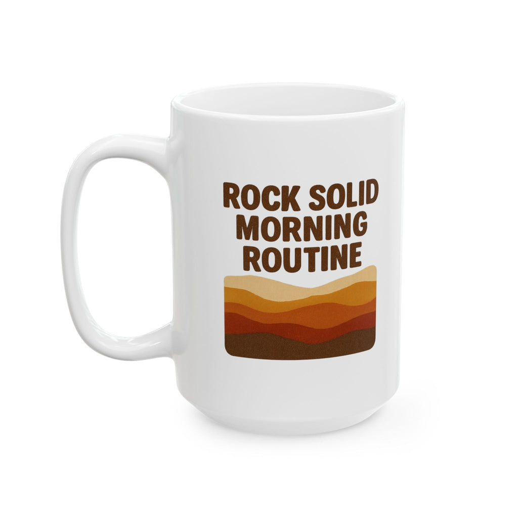 Geologist Rock Solid Morning Routine Coffee Mug | Unique Gift | Ceramic Mug