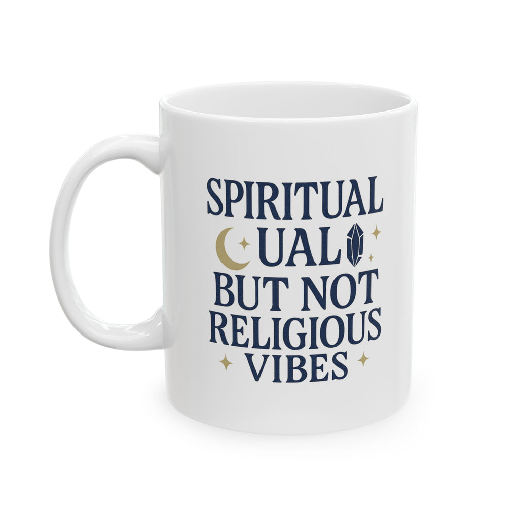 Spiritual But Not Religious Vibes Only Coffee Mug | Unique Gift | Ceramic Mug