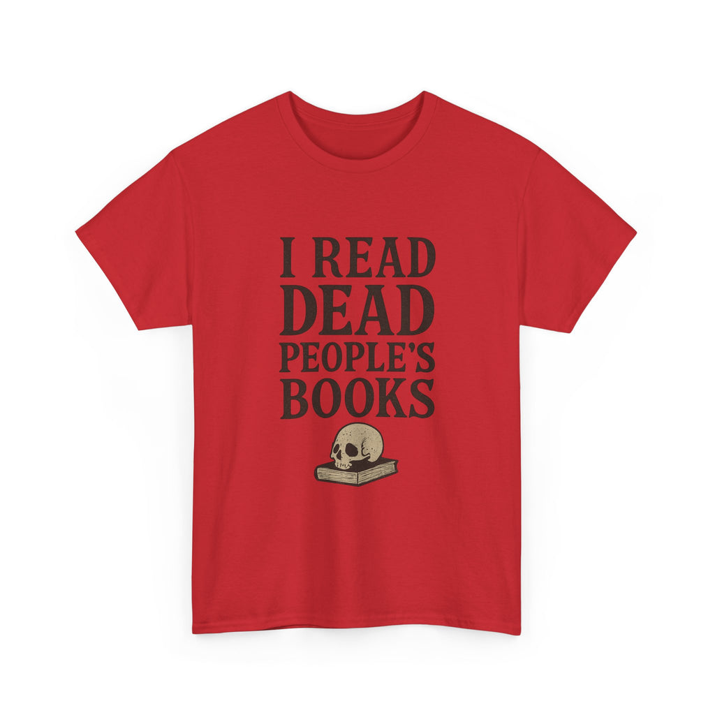 I Read Dead People Books T-Shirt | Unique Gift | Graphic Tee