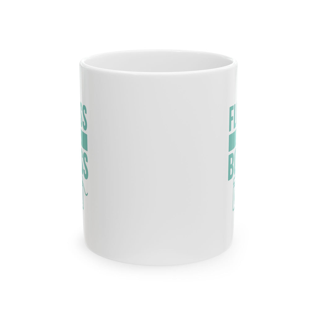 Dental Hygienist Floss Is Boss Coffee Mug | Unique Gift | Ceramic Mug