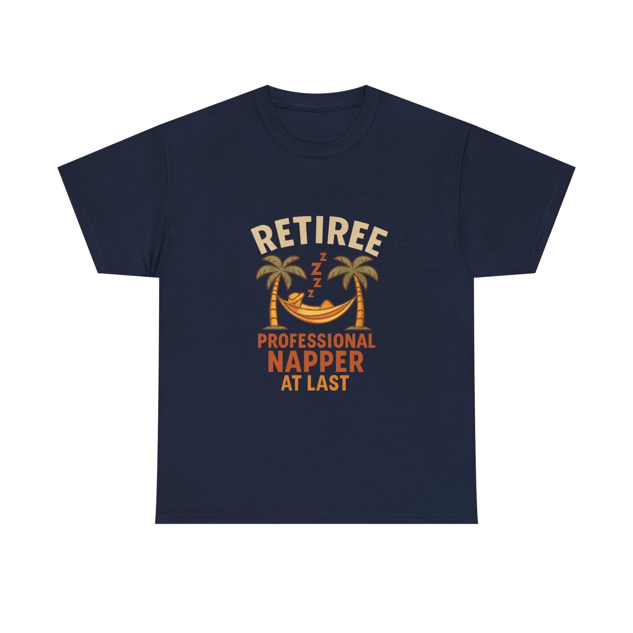 Retiree Professional Napper At Last T-Shirt | Unique Gift | Graphic Tee