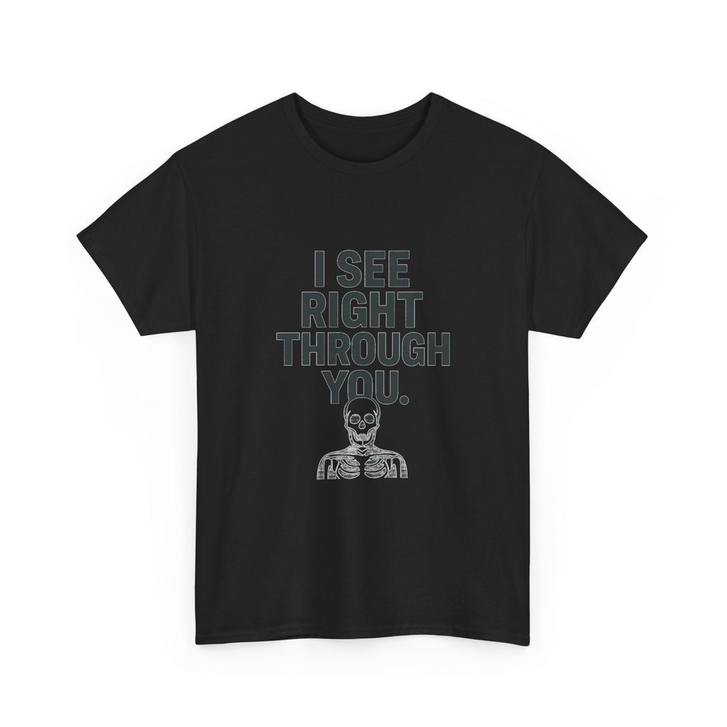 Radiologist I See Right Through You T-Shirt | Unique Gift | Graphic Tee