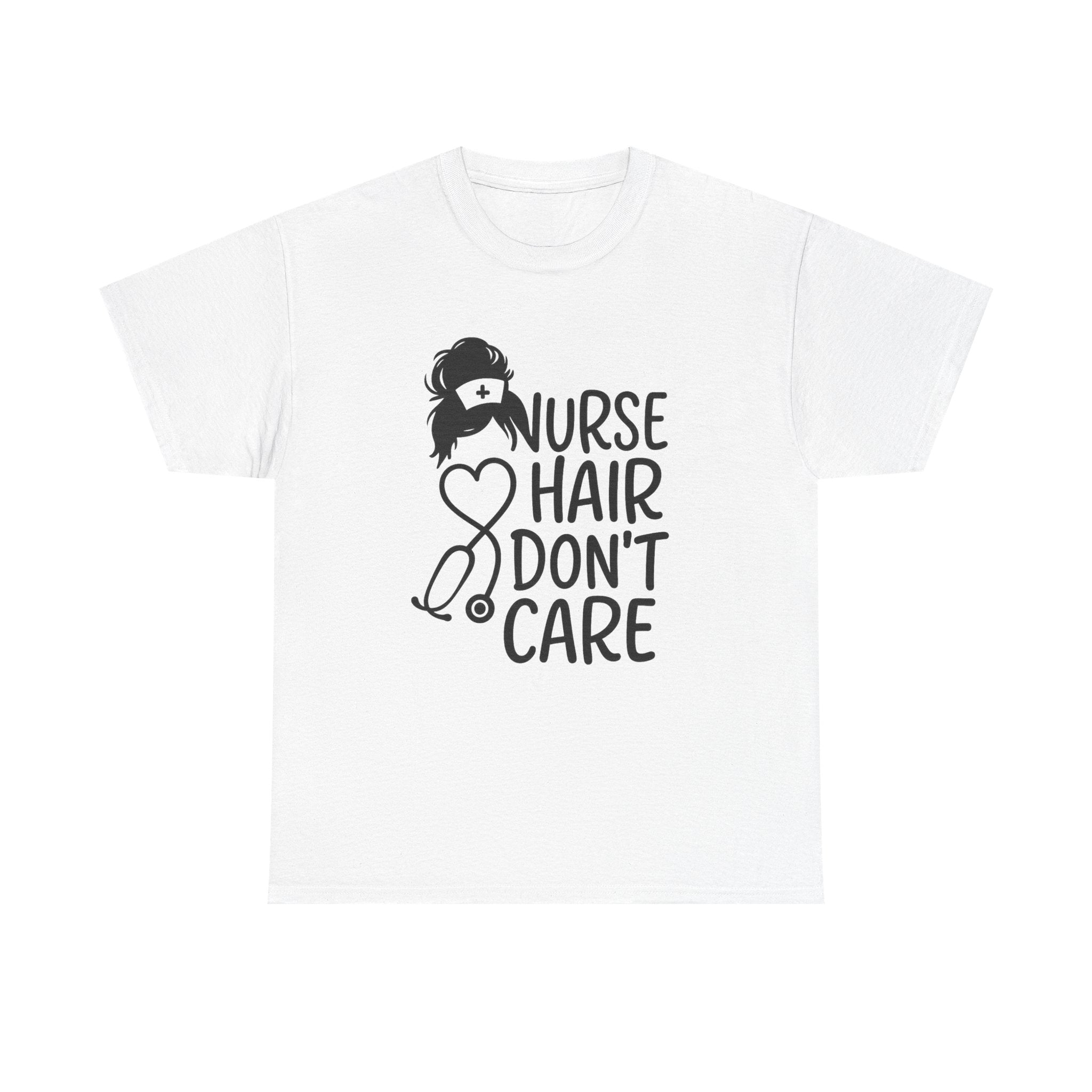 Nurse Hair Don't Care Medical T-Shirt | Nurse Gift | Graphic Tee